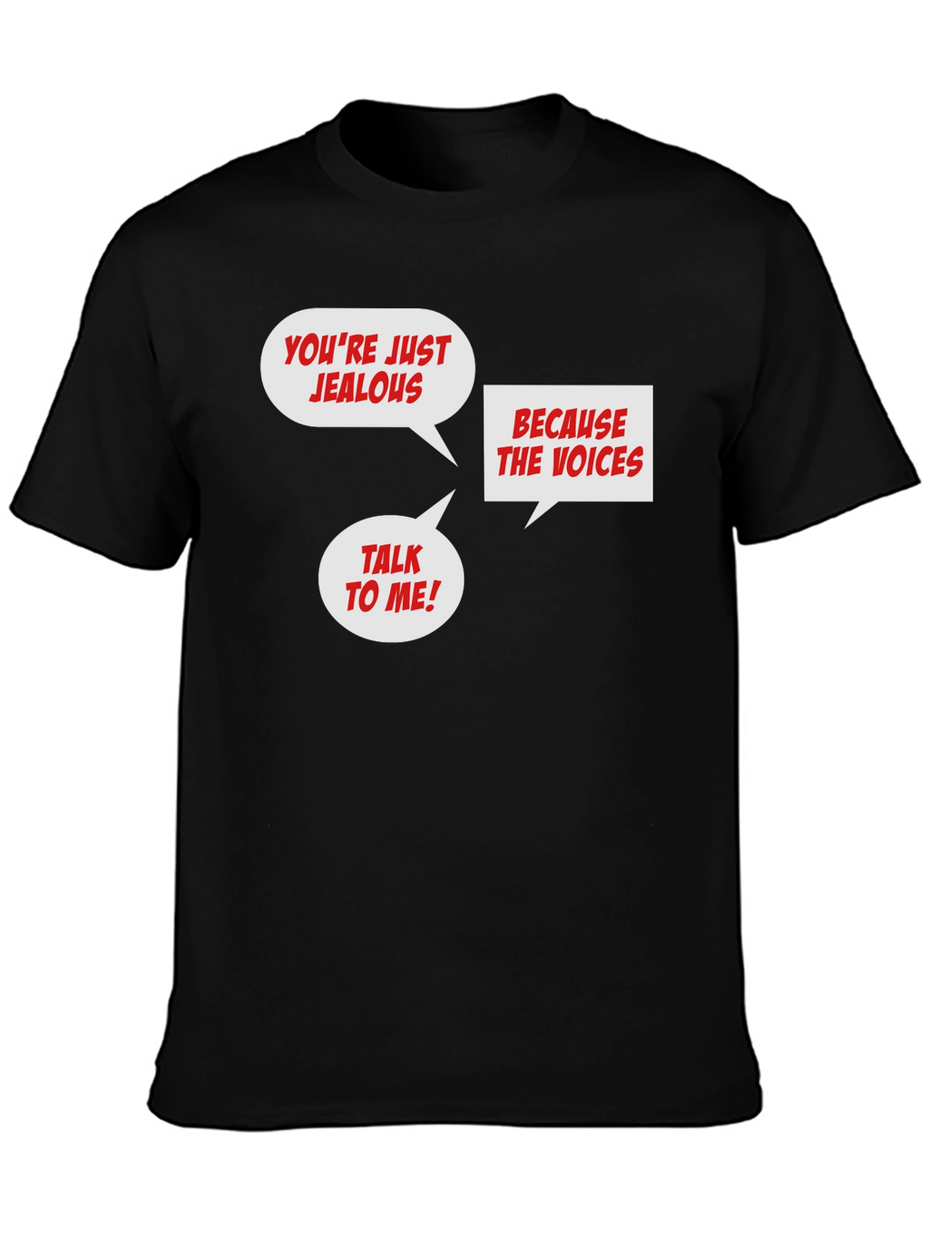 Funny Jealous Voices T-Shirt
