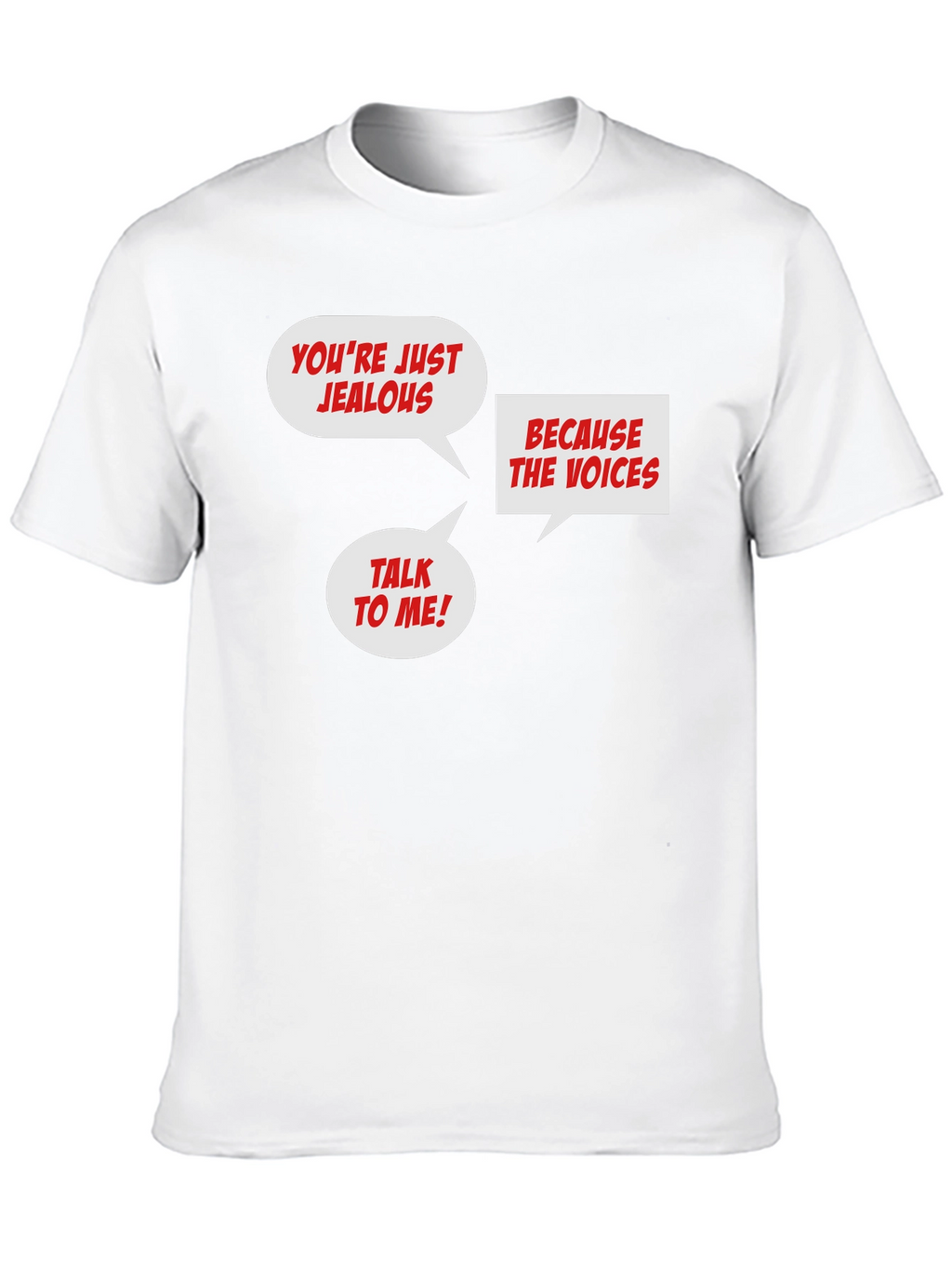 Funny Jealous Voices T-Shirt