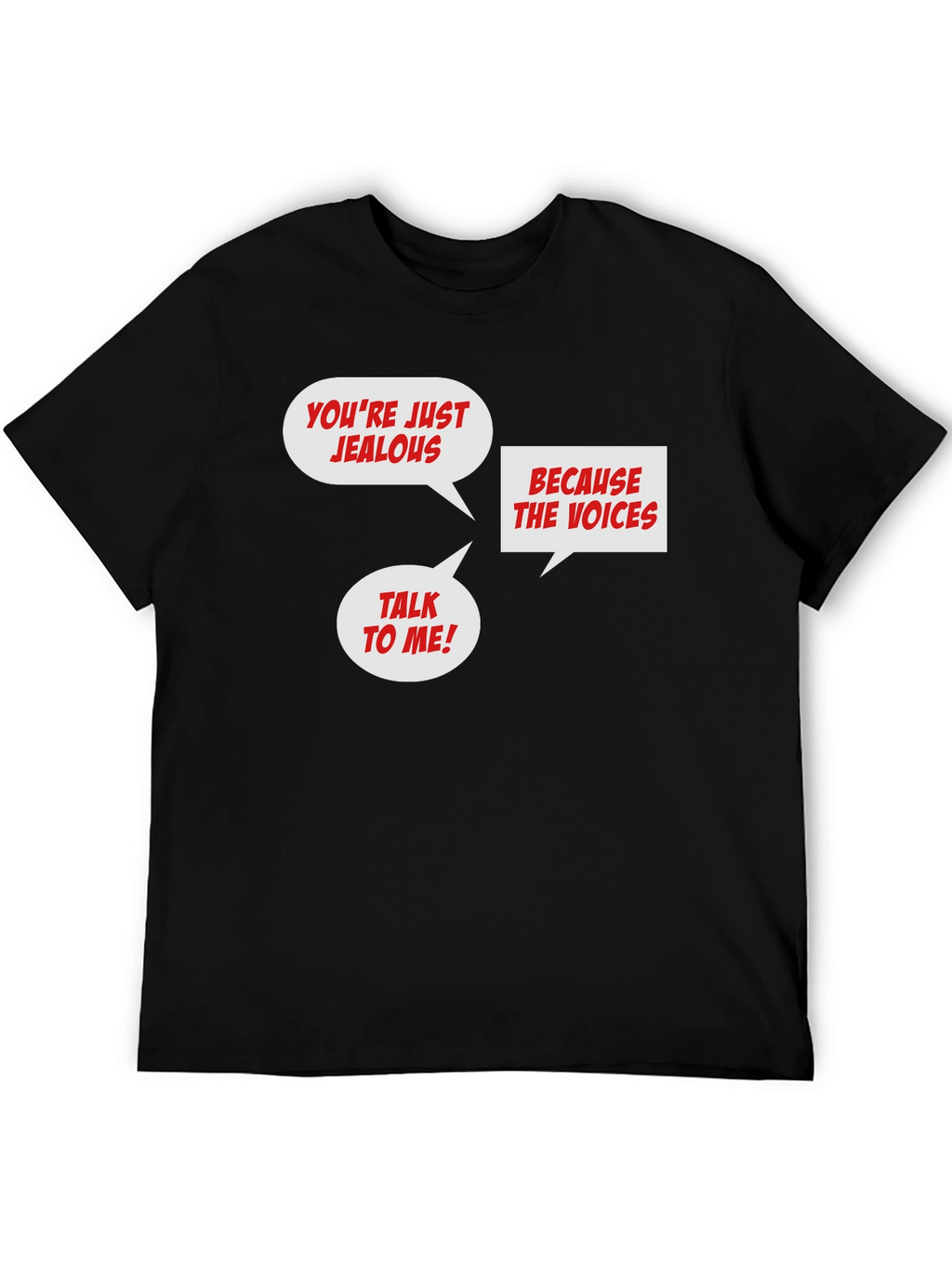 Funny Jealous Voices T-Shirt