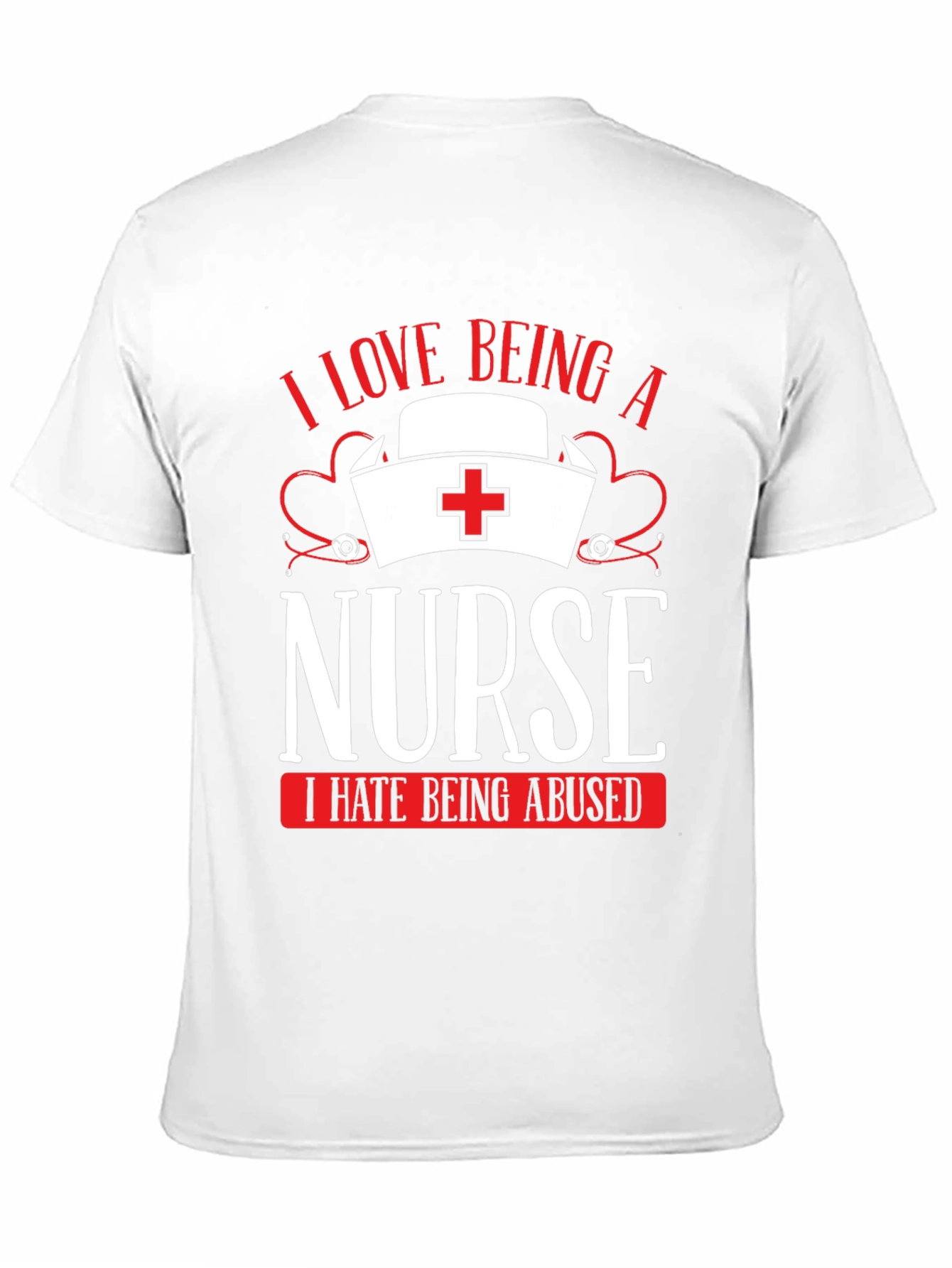 I Love Being a Nurse T-Shirt