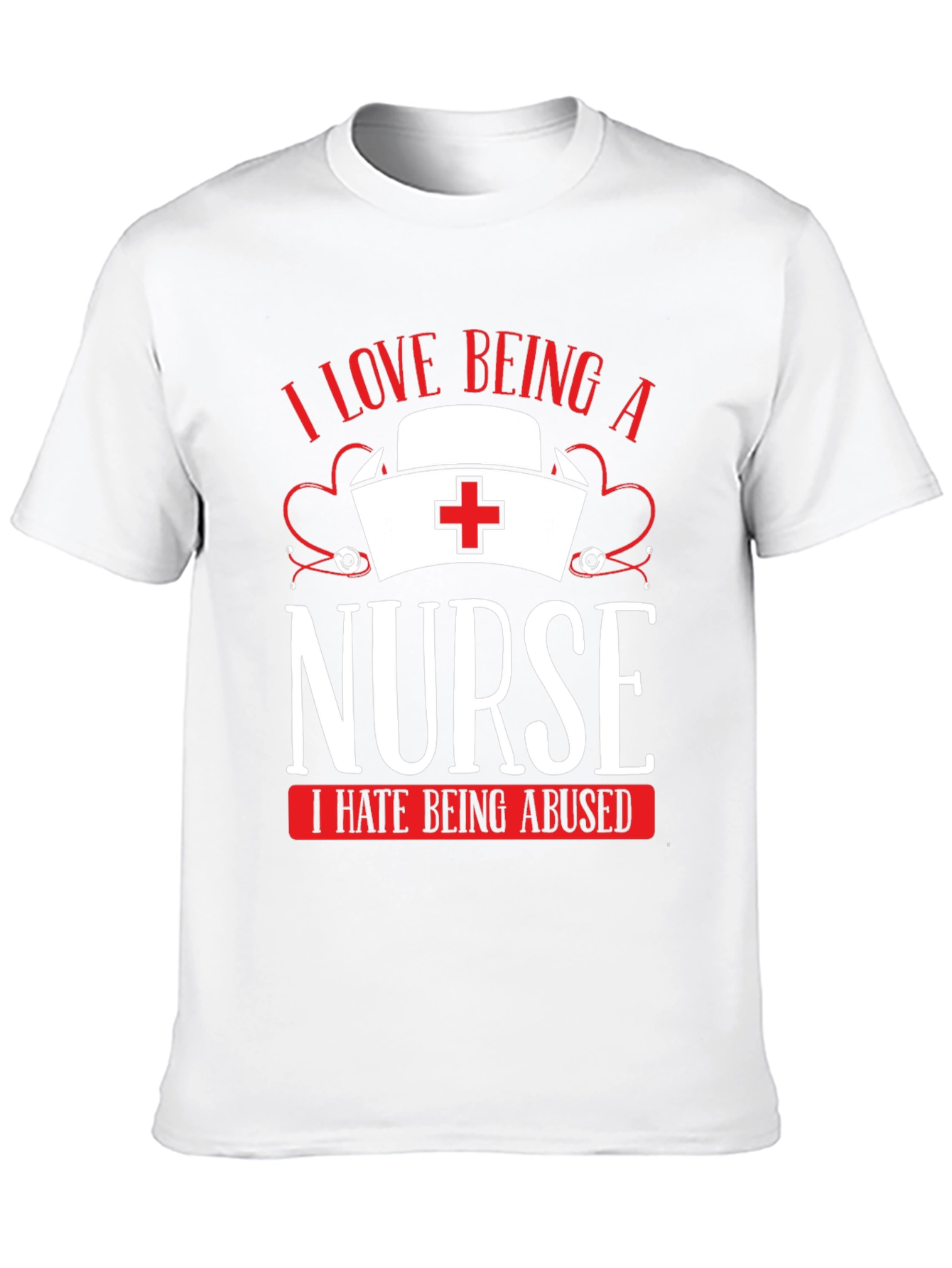 I Love Being a Nurse T-Shirt