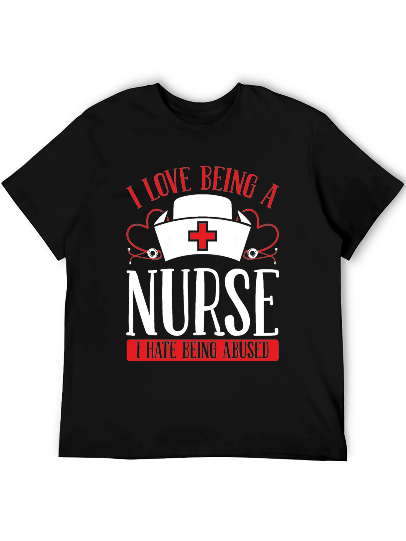 I Love Being a Nurse T-Shirt