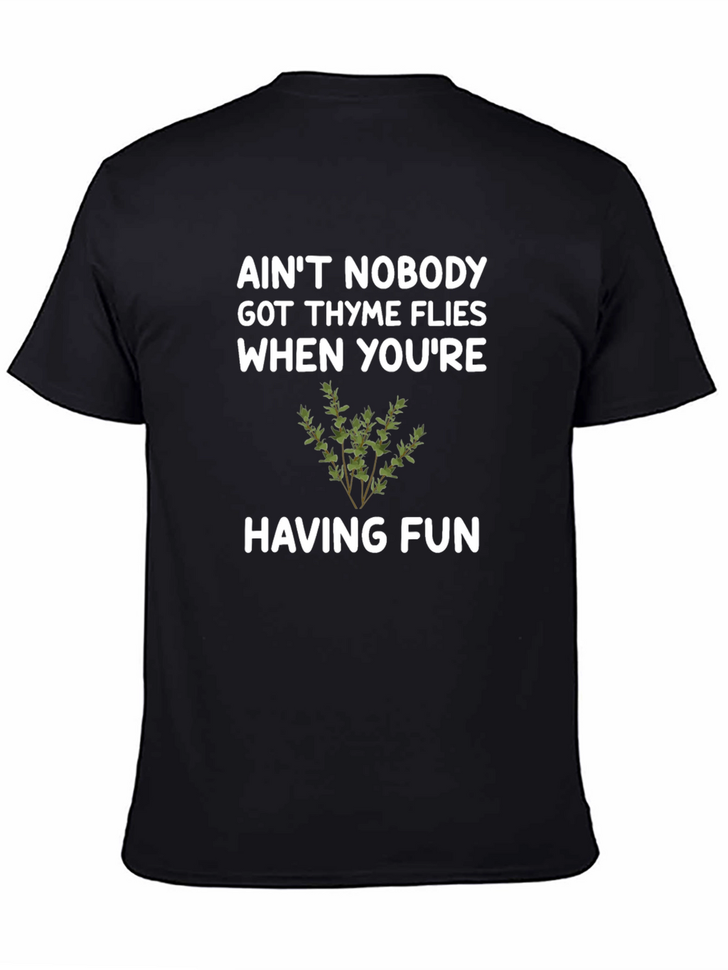 Aint Nobody Got Thyme Funny Graphic Tee