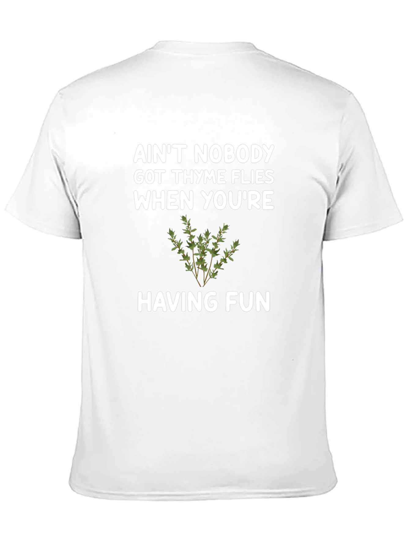 Aint Nobody Got Thyme Funny Graphic Tee