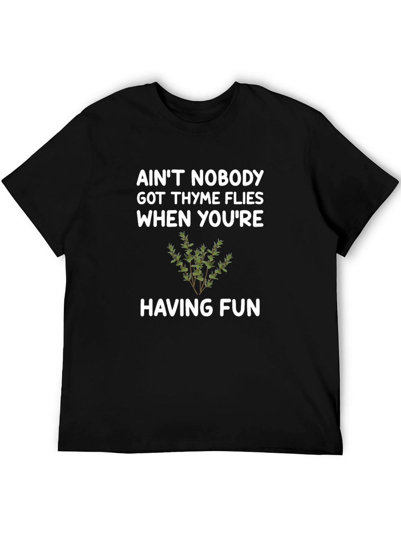 Aint Nobody Got Thyme Funny Graphic Tee