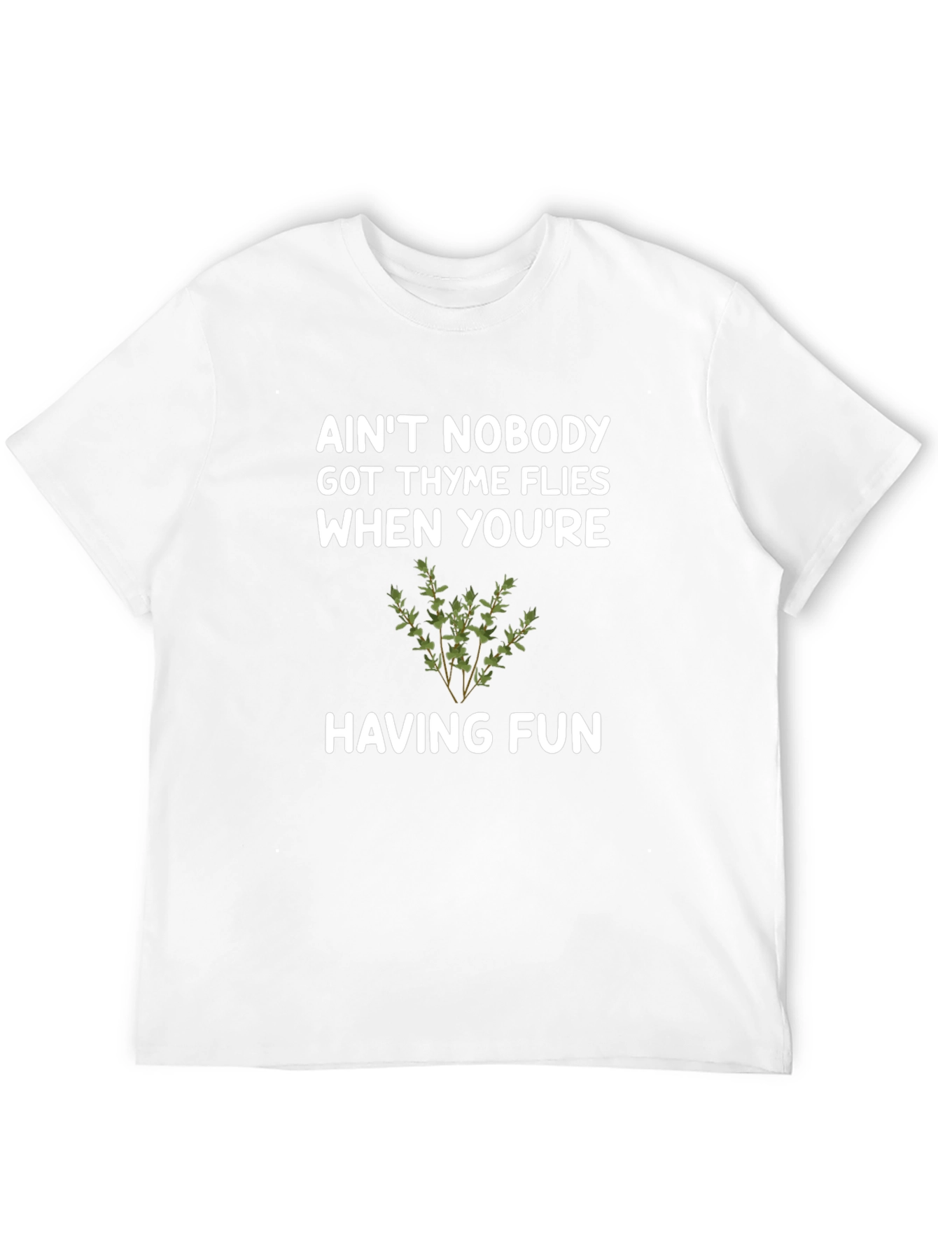 Aint Nobody Got Thyme Funny Graphic Tee