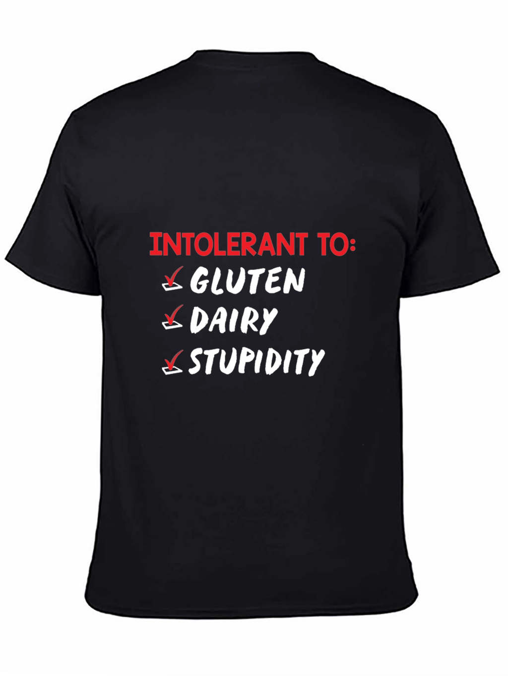 Intolerant To: Funny Graphic T-Shirt