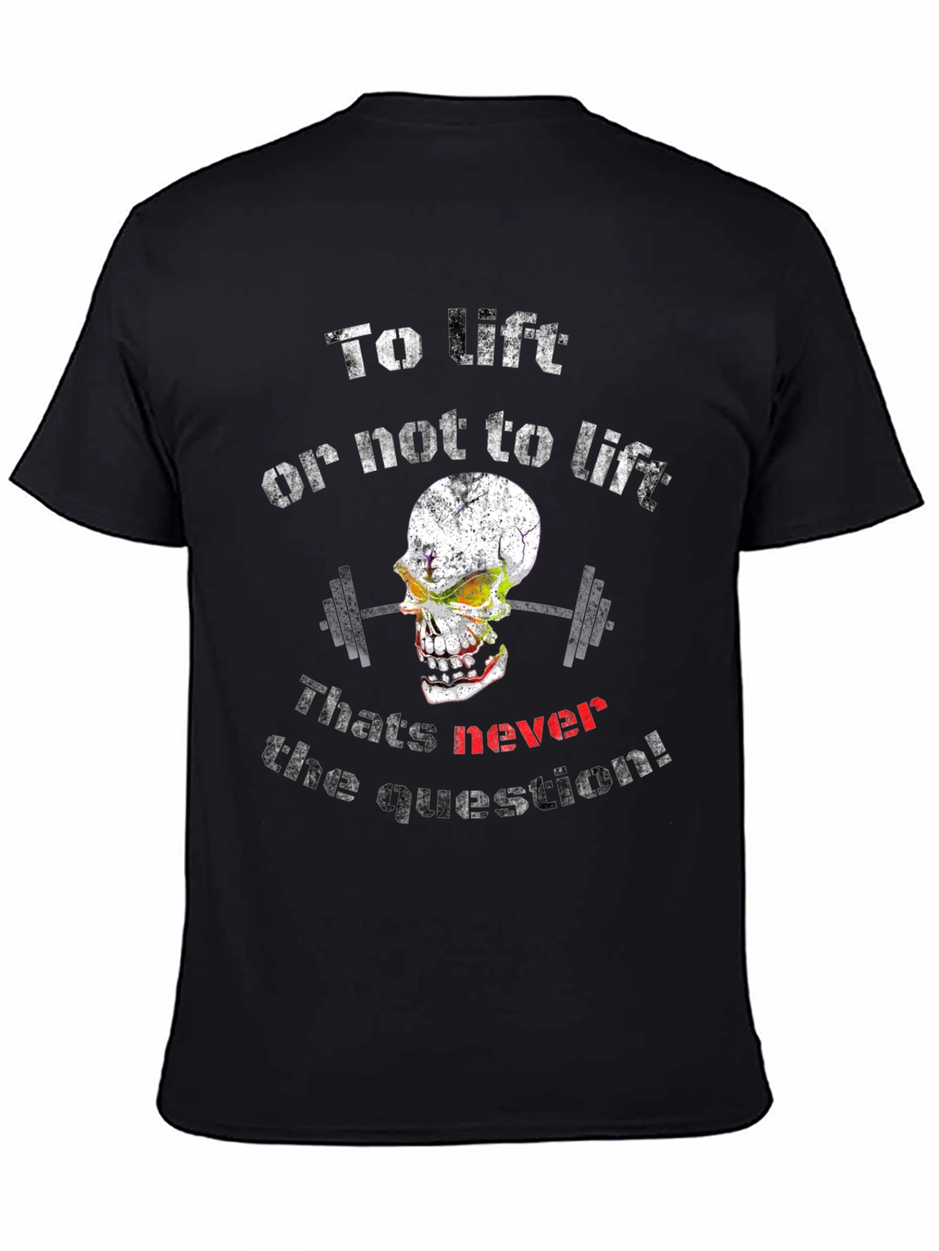 To Lift or Not to Lift T-Shirt - Gym Workout Skull Design