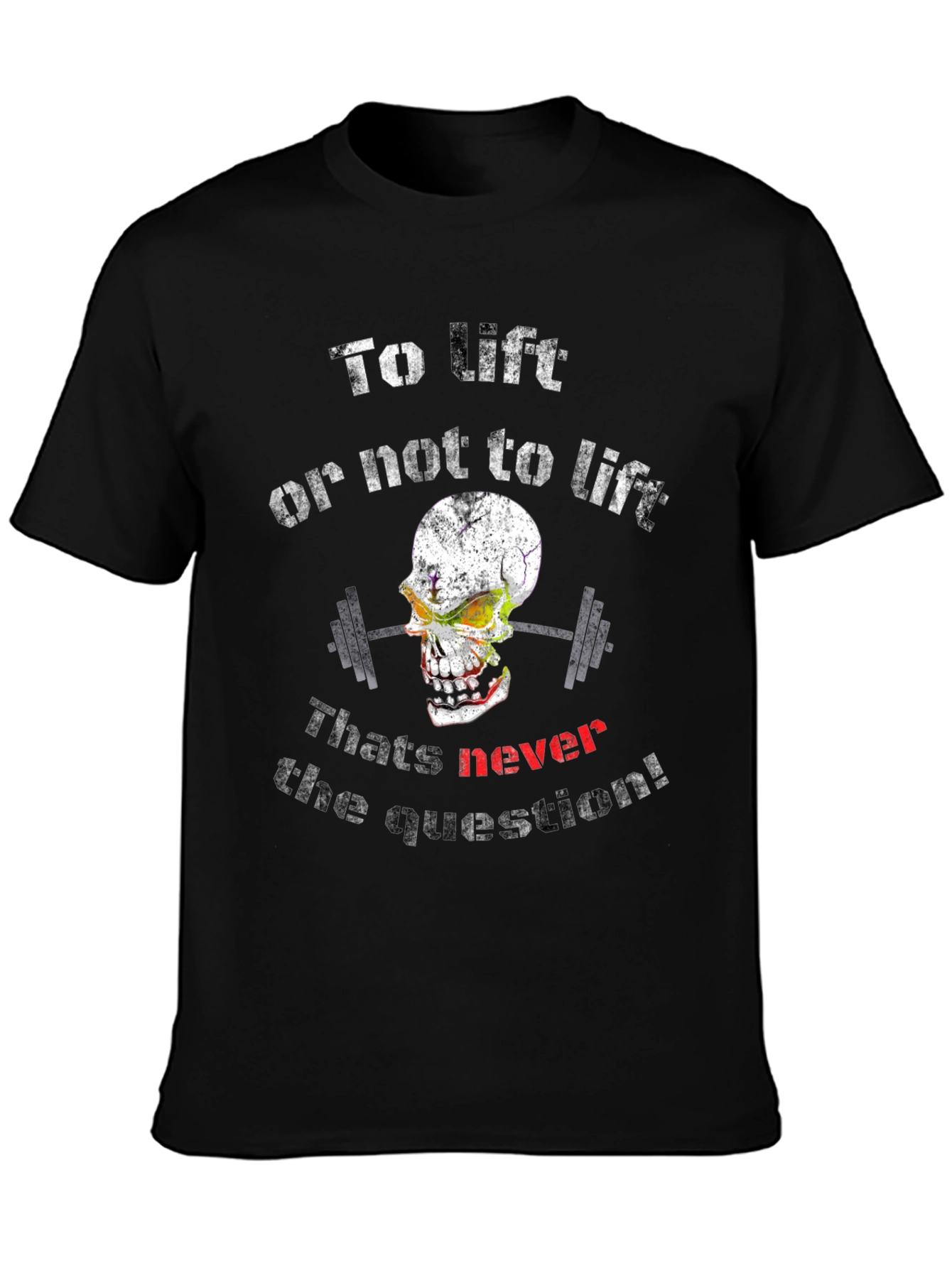To Lift or Not to Lift T-Shirt - Gym Workout Skull Design