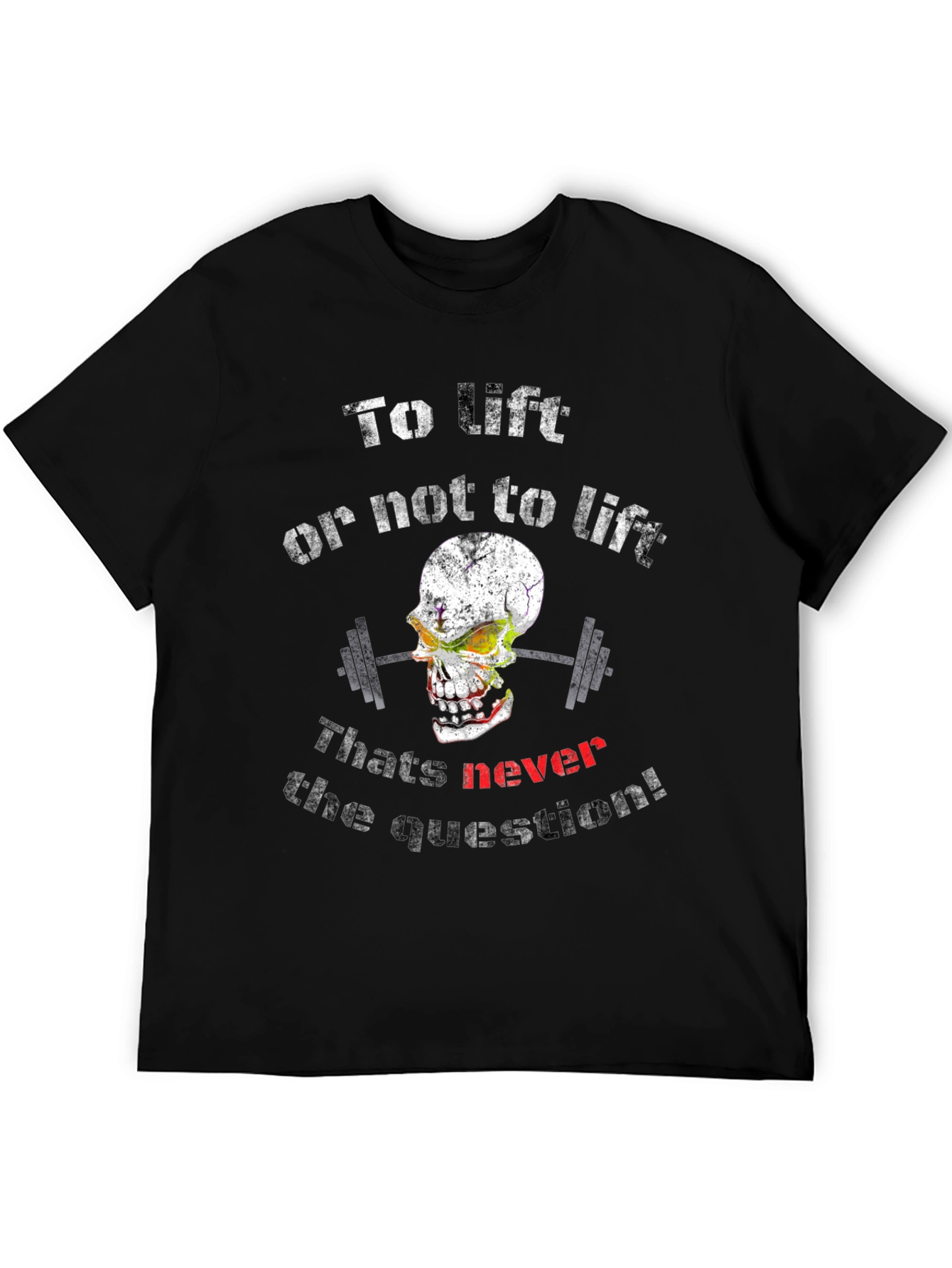 To Lift or Not to Lift T-Shirt - Gym Workout Skull Design