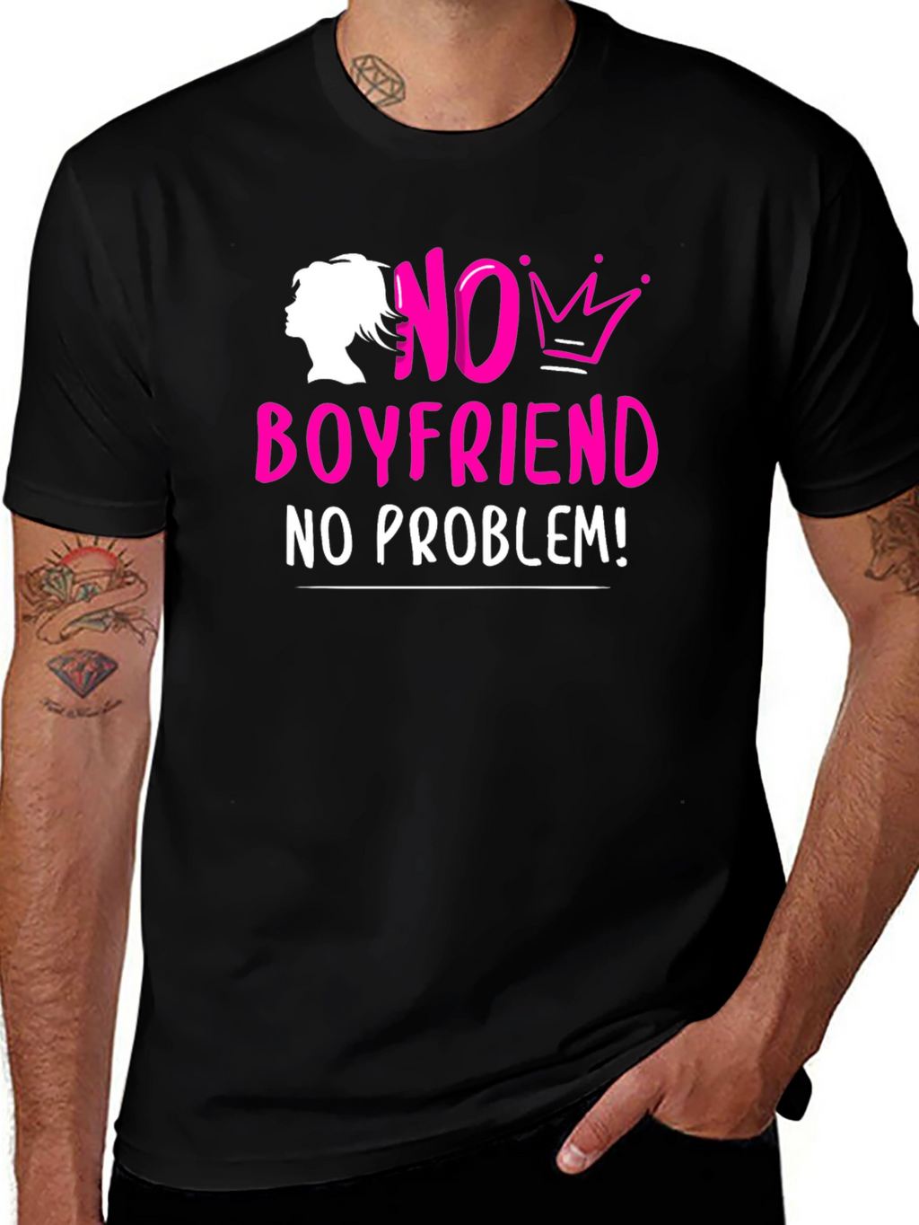 No Boyfriend No Problem! T-Shirt