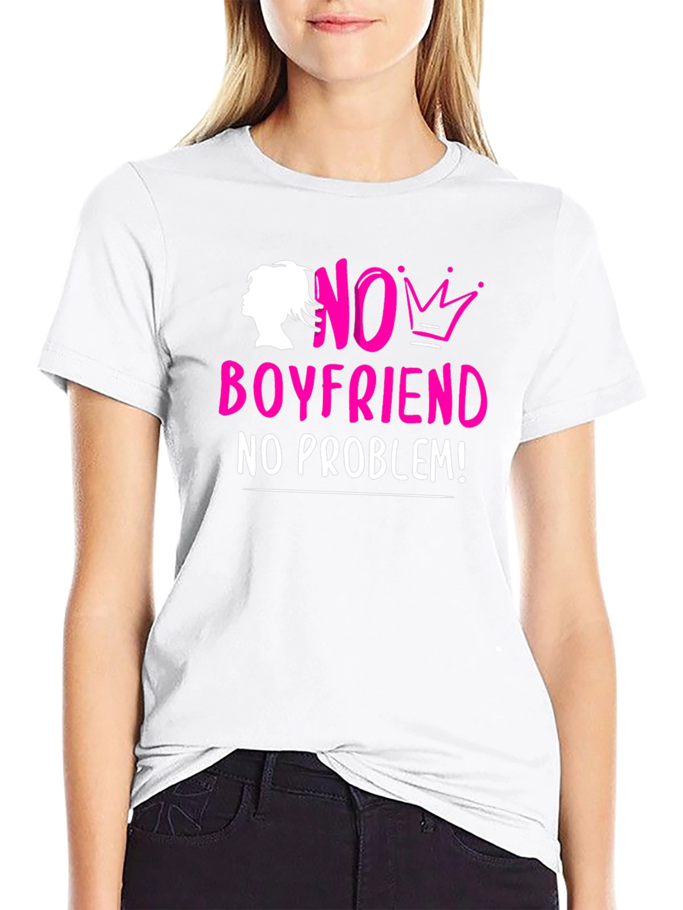 No Boyfriend No Problem! T-Shirt