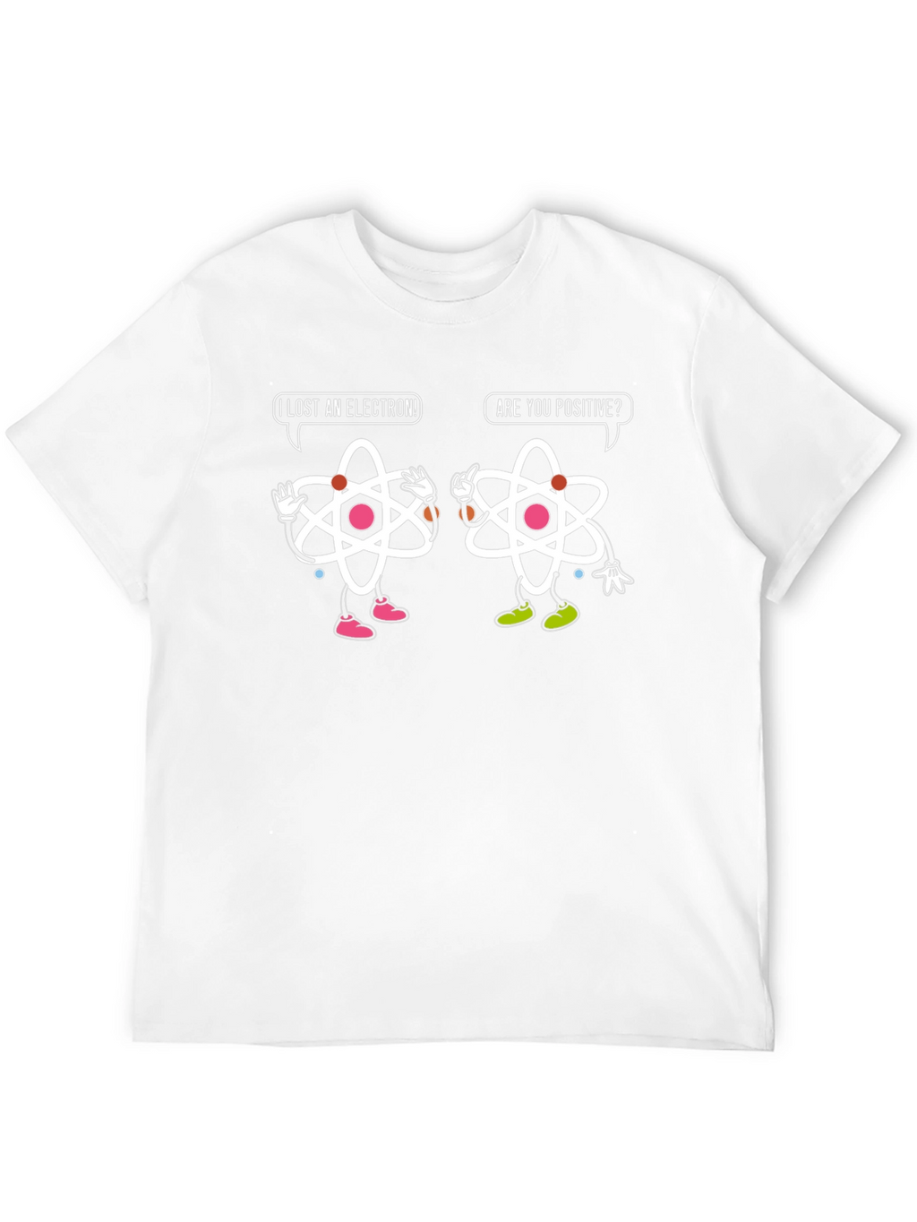 Funny Science Humor T-Shirt - Lost an Electron!