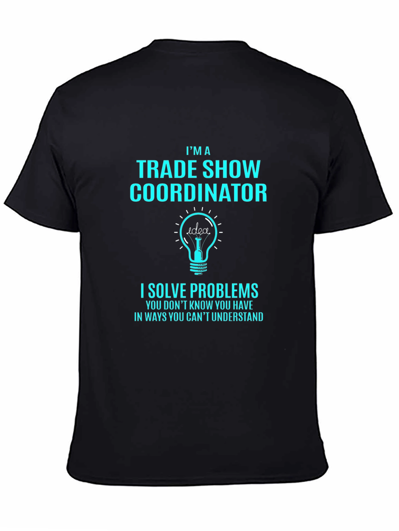 Trade Show Coordinator T-Shirt - Problem Solver Tee