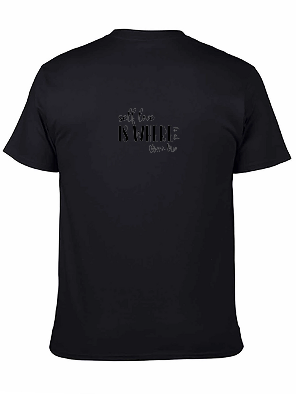 Black T-Shirt Self Love is Where