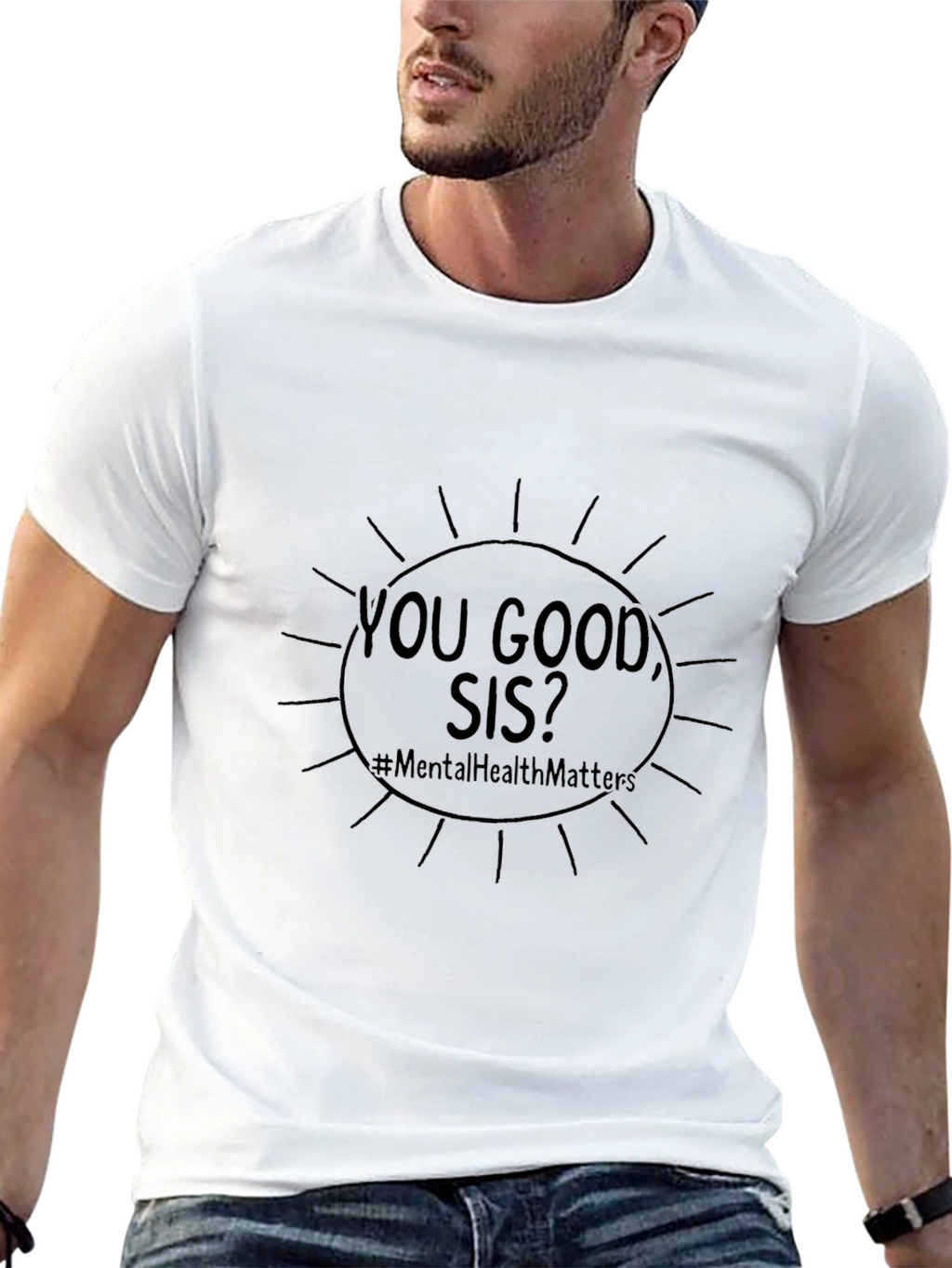 You Good Sis? Mental Health Matters Tee