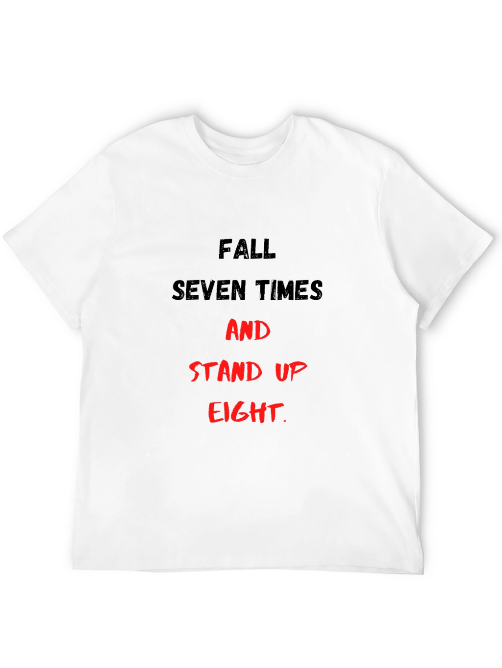 Fall Seven Times Stand Up Eight T-Shirt