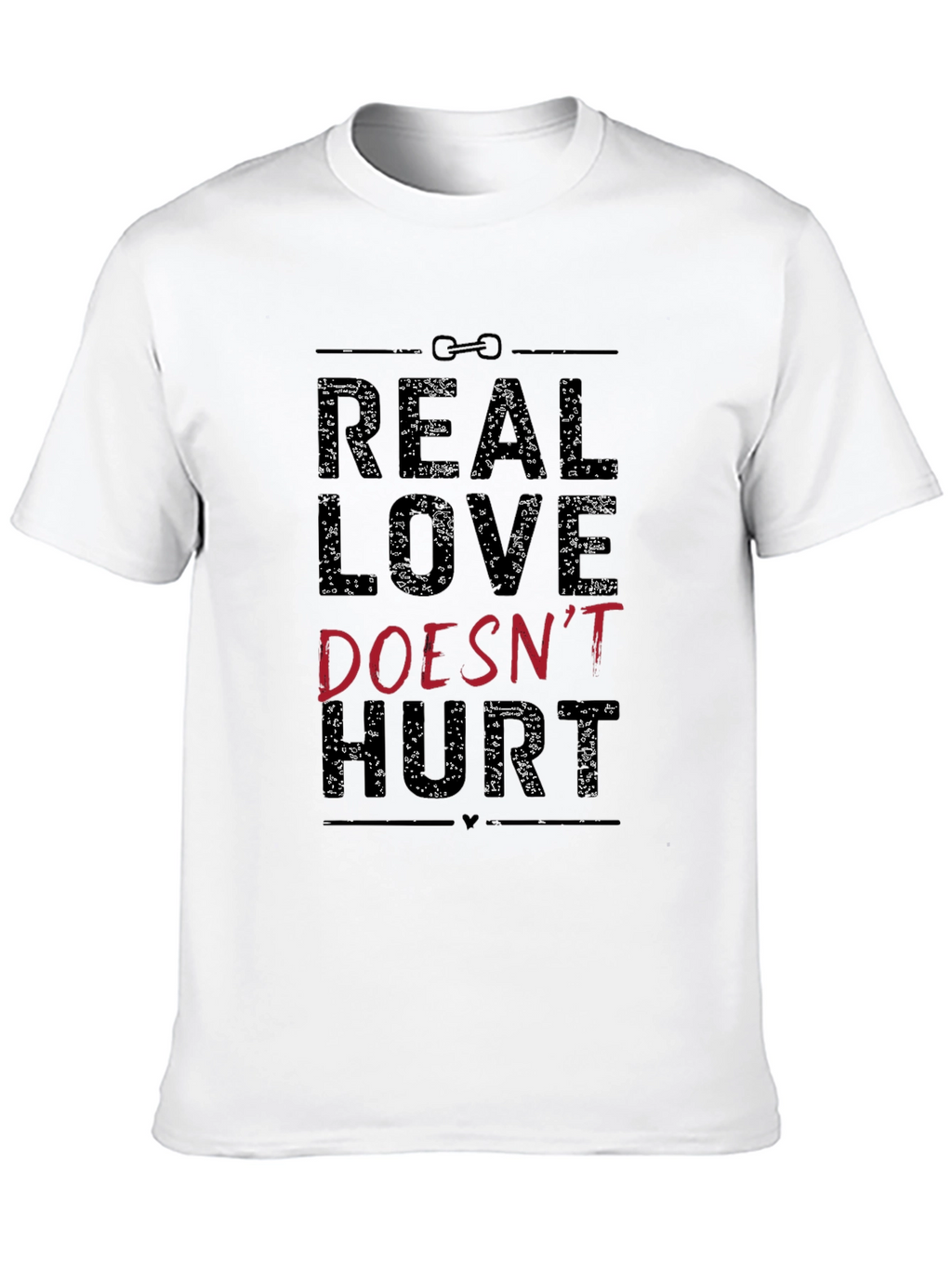 Real Love Doesnt Hurt Graphic Tee