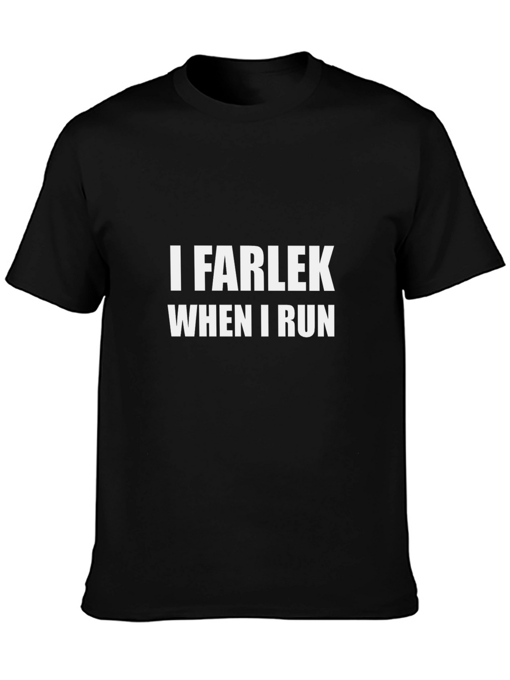 I Farlek When I Run Black T-Shirt