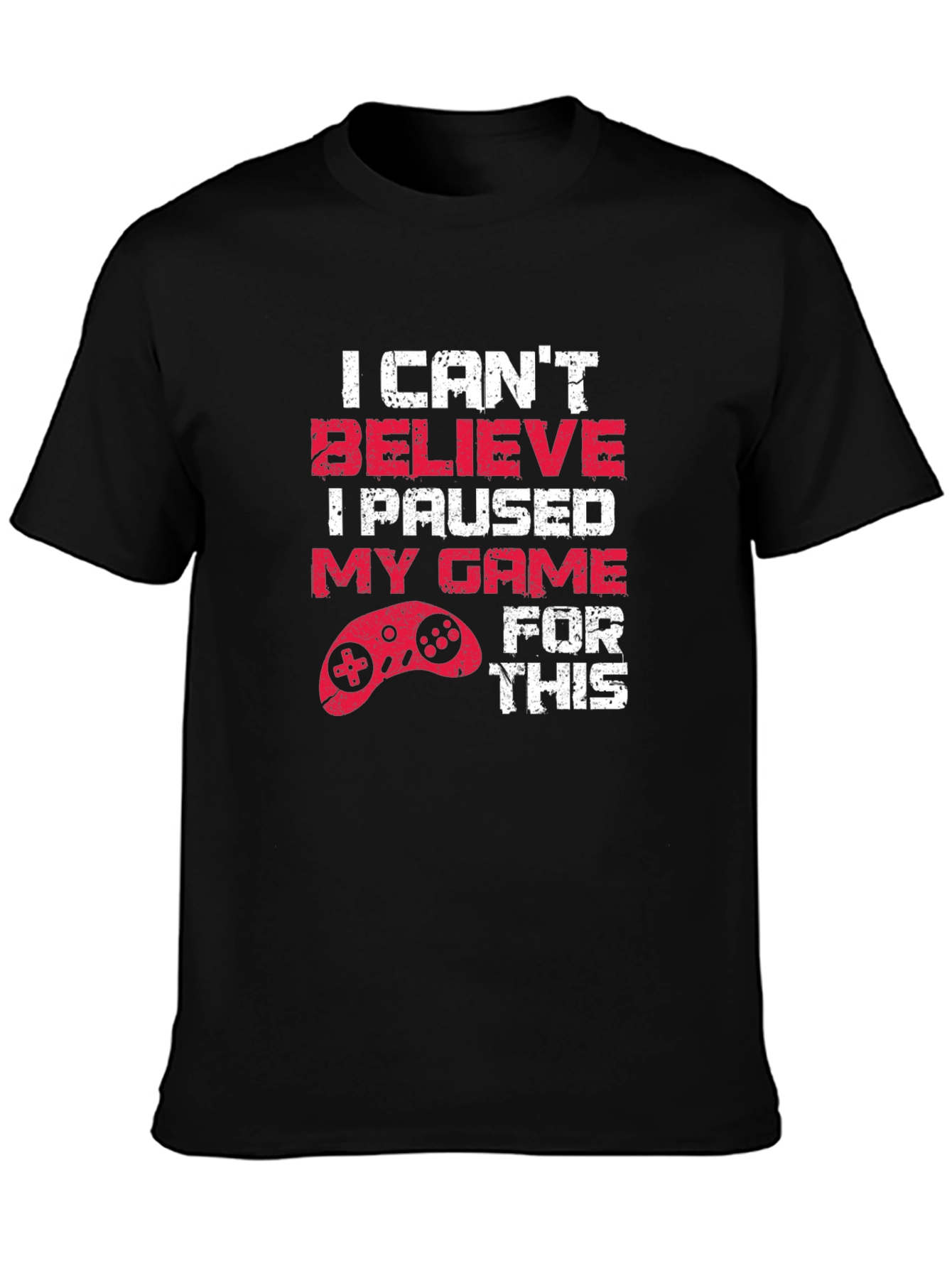 Gamer T-Shirt: I Paused My Game For This Funny Tee
