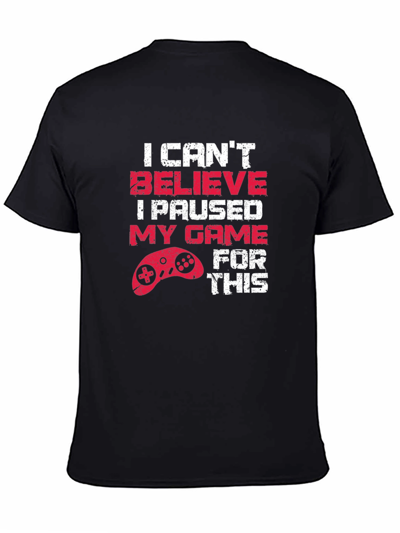 Gamer T-Shirt: I Paused My Game For This Funny Tee