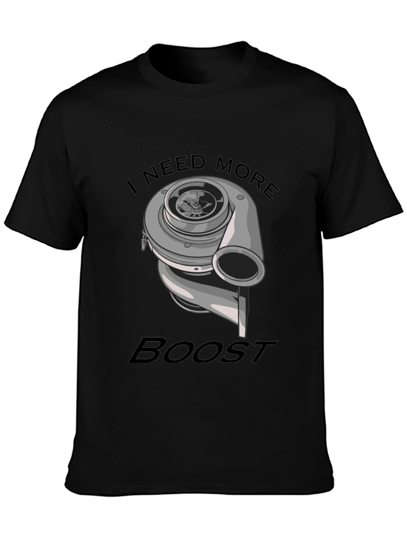 I Need More Boost T-Shirt - Car Enthusiast Apparel