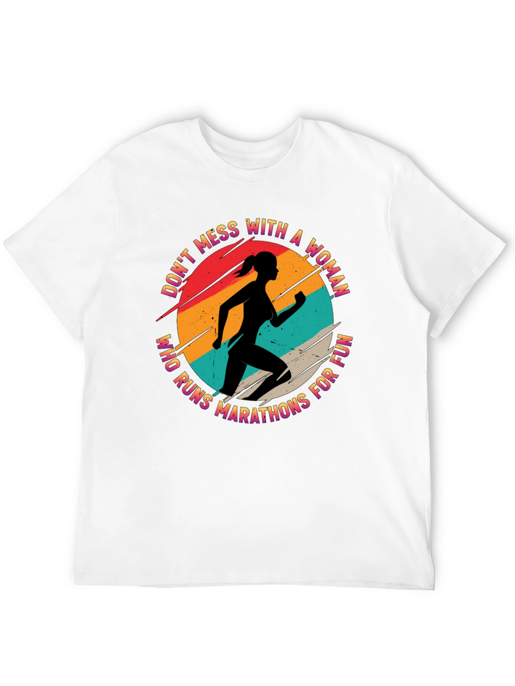 Marathon Runner Woman T-Shirt - Dont Mess With!