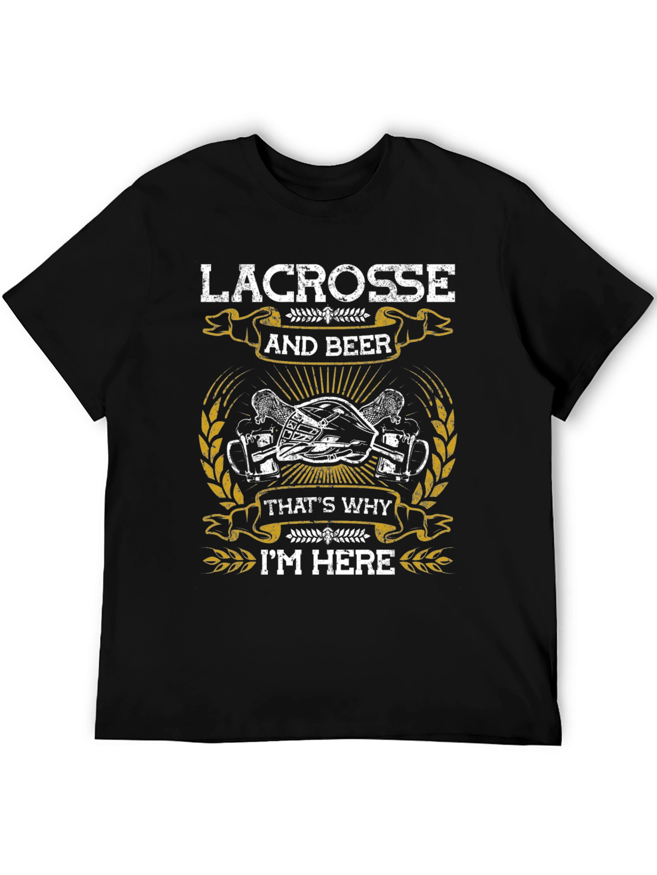 Lacrosse & Beer T-Shirt - Thats Why Im Here!