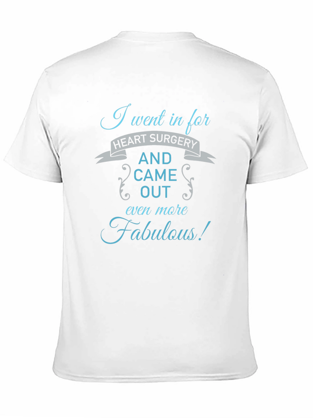Funny Heart Surgery Recovery T-Shirt Fabulous Gift