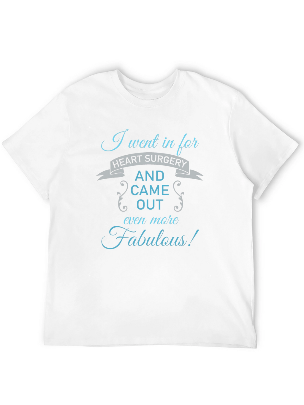 Funny Heart Surgery Recovery T-Shirt Fabulous Gift