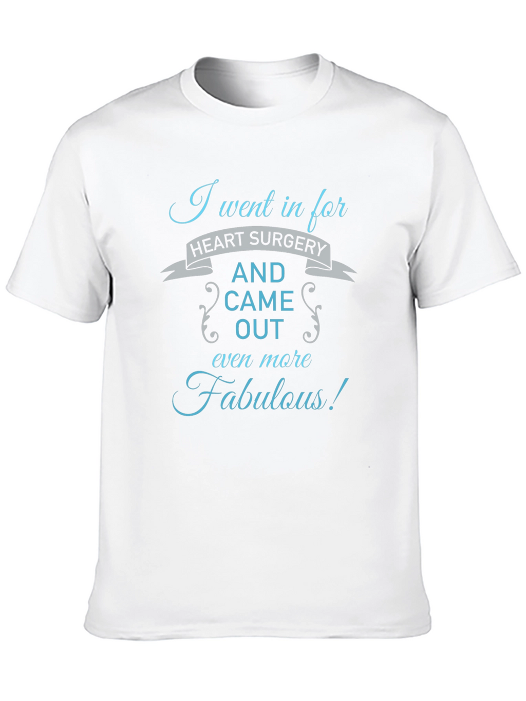 Funny Heart Surgery Recovery T-Shirt Fabulous Gift