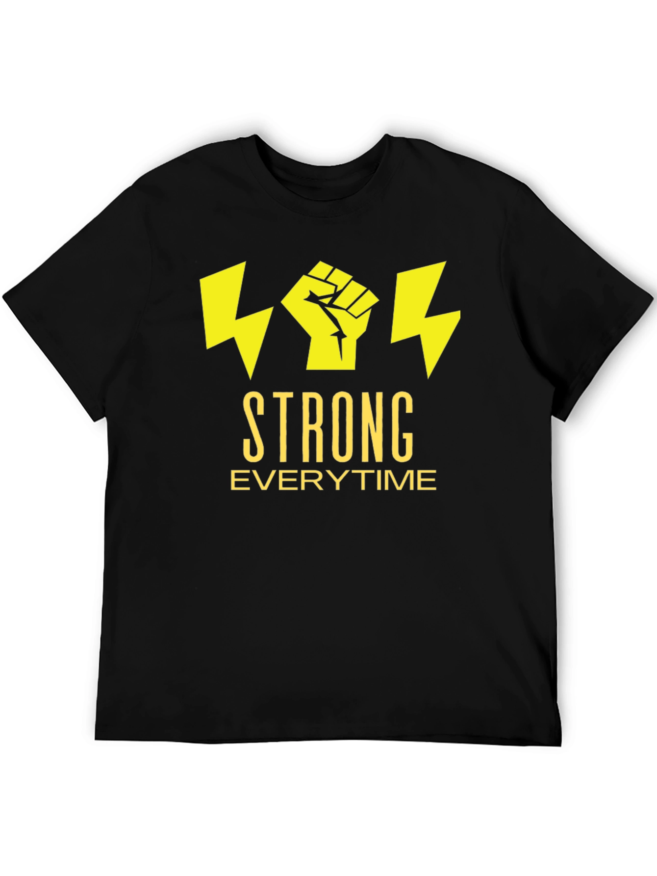 Strong Everytime T-Shirt - Bold Graphic Tee