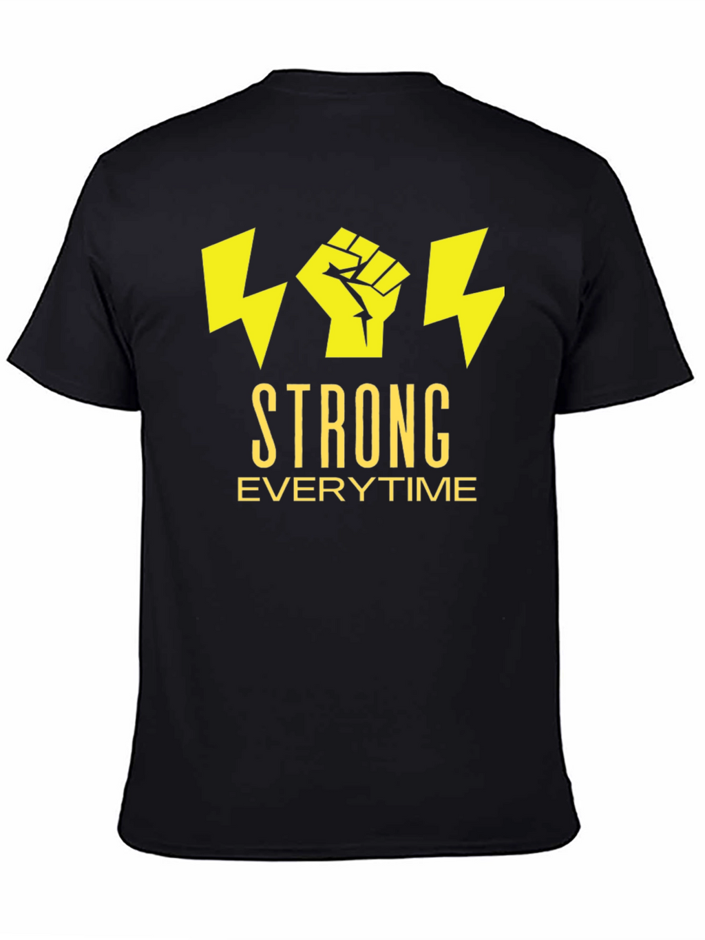 Strong Everytime T-Shirt - Bold Graphic Tee