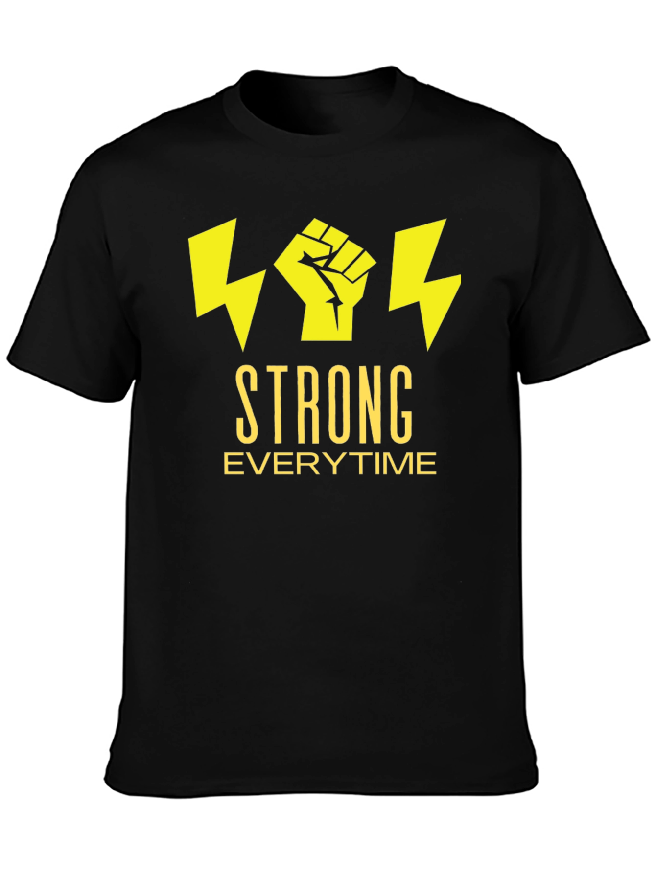 Strong Everytime T-Shirt - Bold Graphic Tee