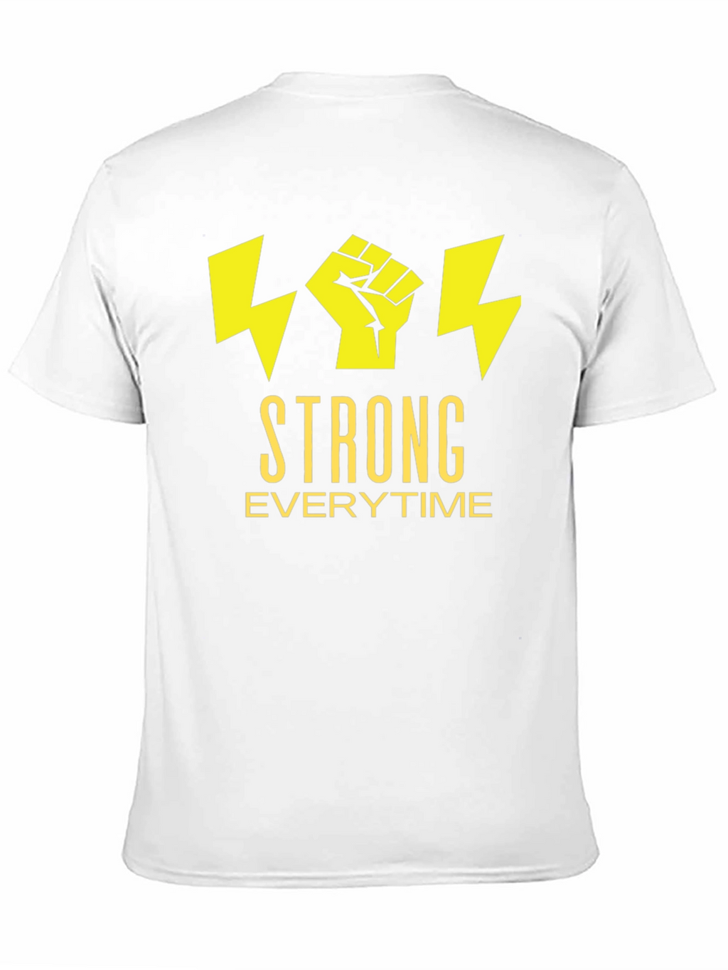 Strong Everytime T-Shirt - Bold Graphic Tee