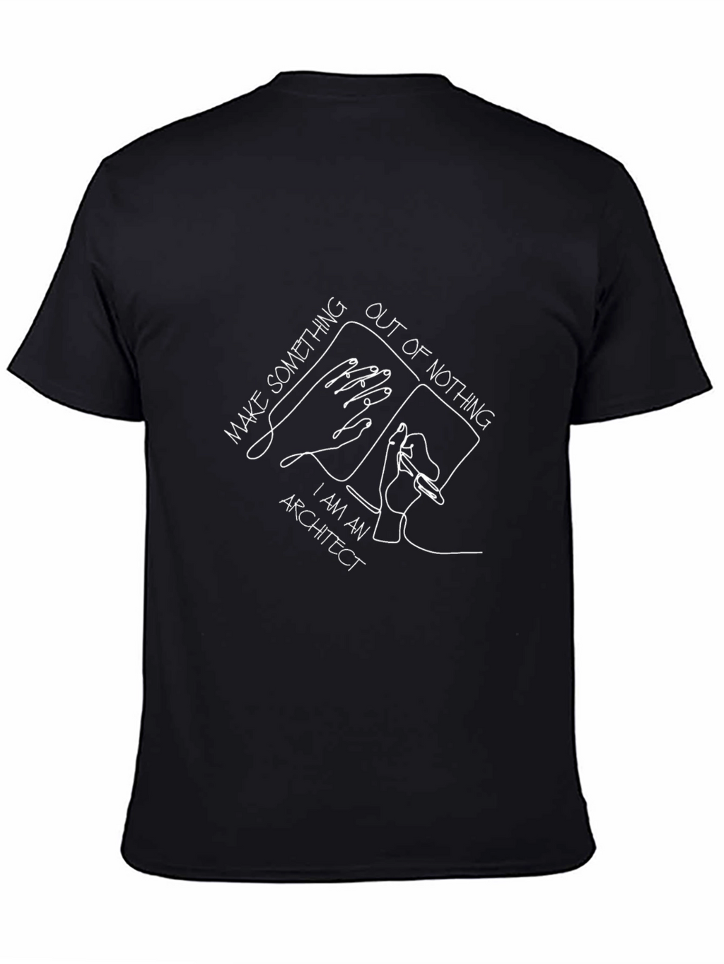 Architect T-Shirt: Make Something Out of Nothing