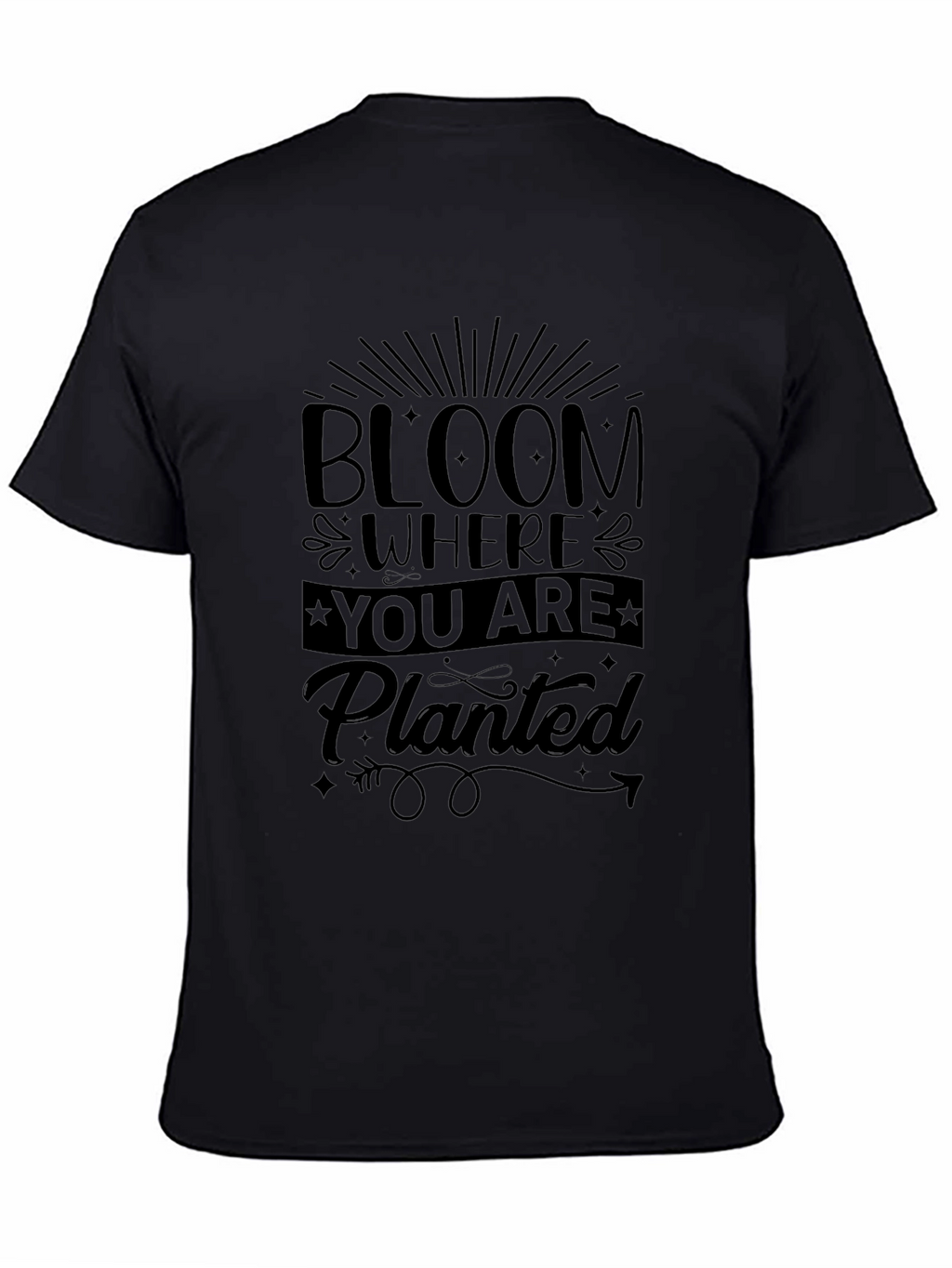 Bloom Where You Are Planted Black T-Shirt