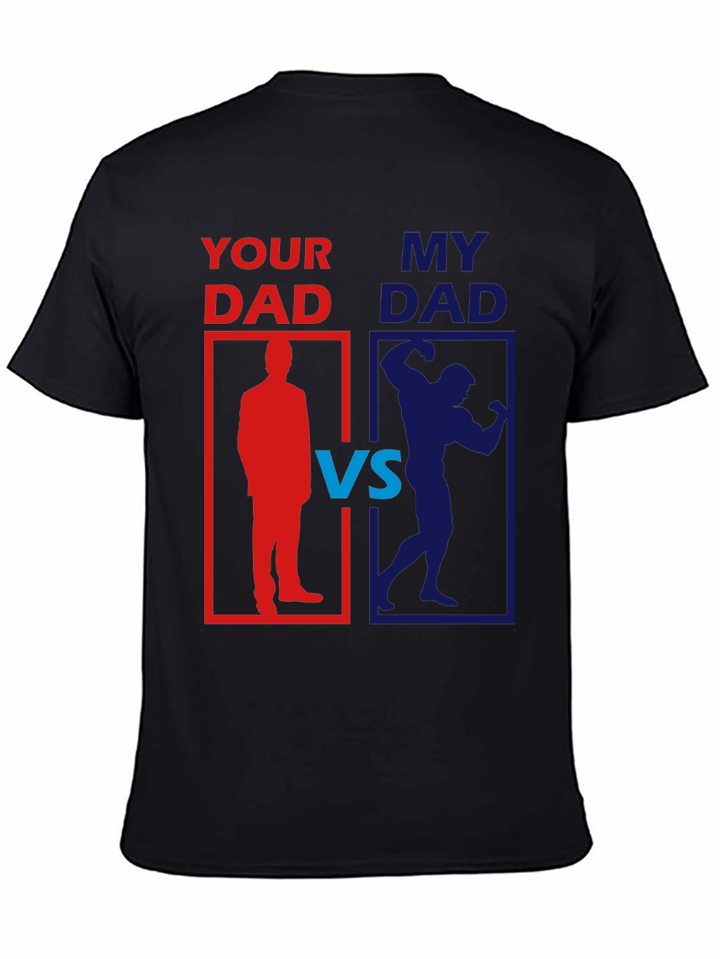 Your Dad vs. My Dad Funny Graphic T-Shirt