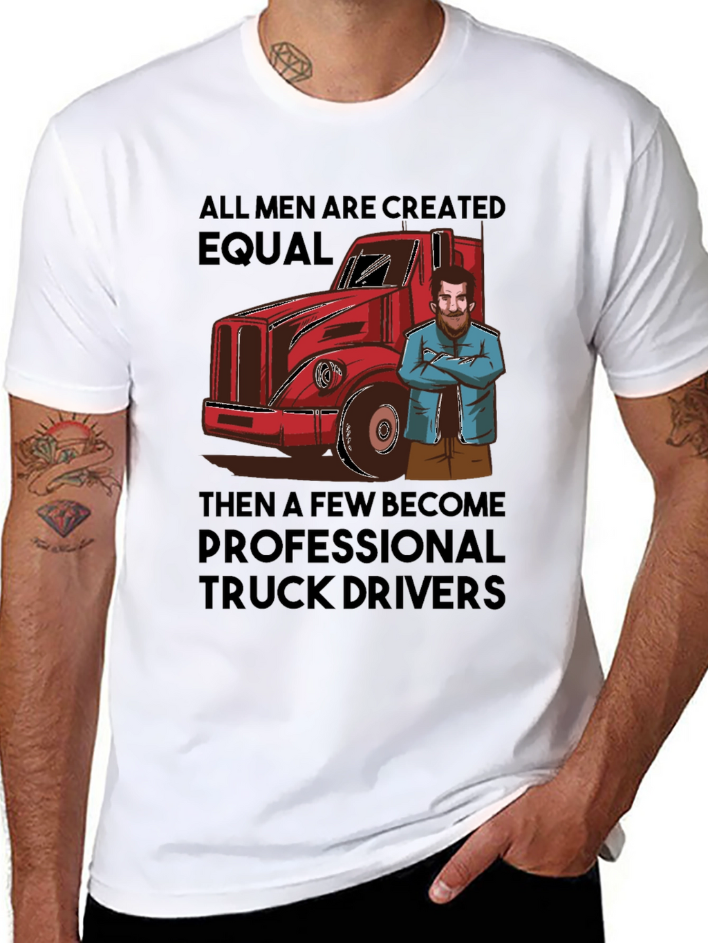Truck Driver T-Shirt: All Men Are Created Equal Tee