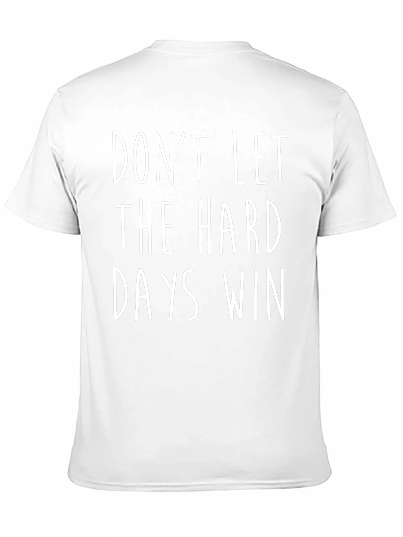 Inspirational Quote Graphic Tee: Dont Let Hard Days Win