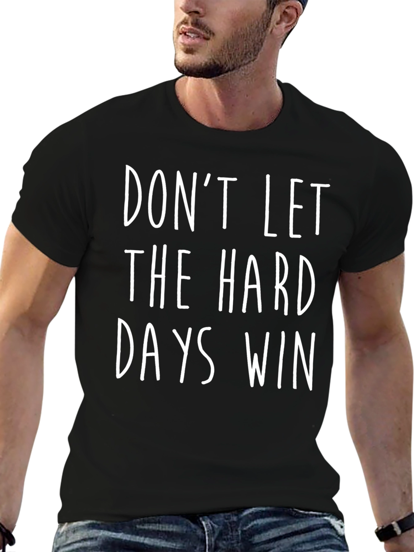 Inspirational Quote Graphic Tee: Dont Let Hard Days Win