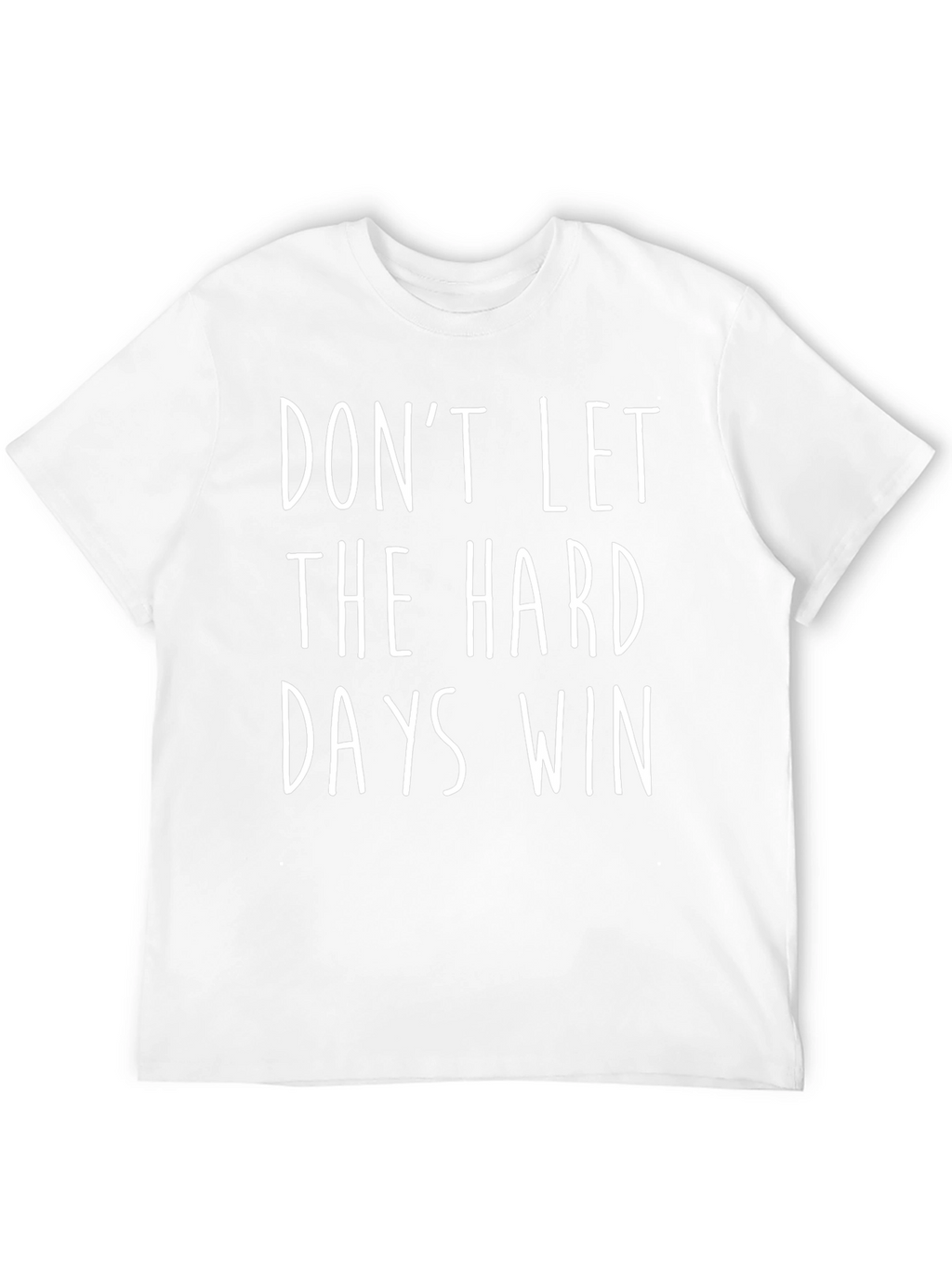 Inspirational Quote Graphic Tee: Dont Let Hard Days Win
