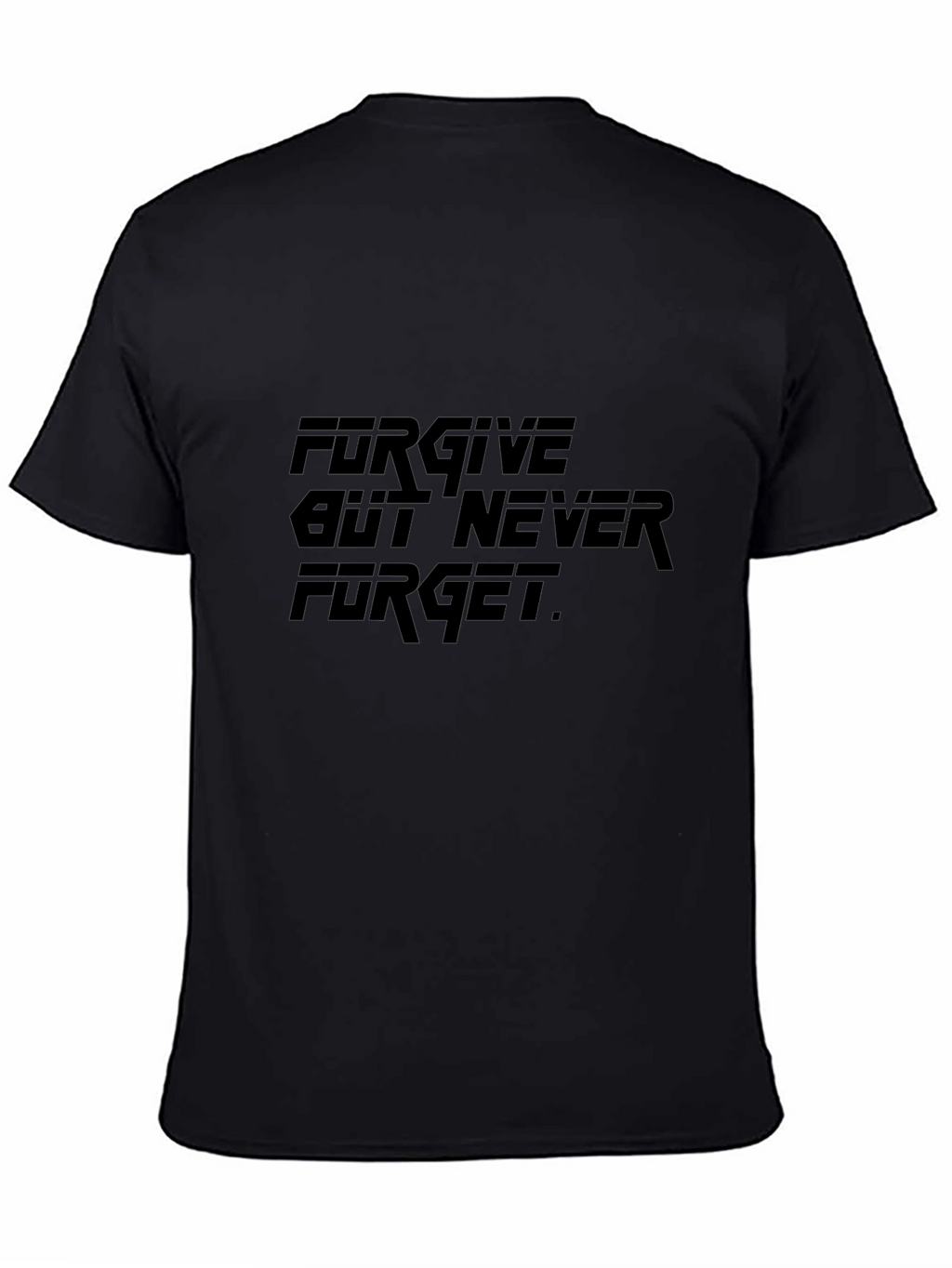 Forgive But Never Forget Black T-Shirt