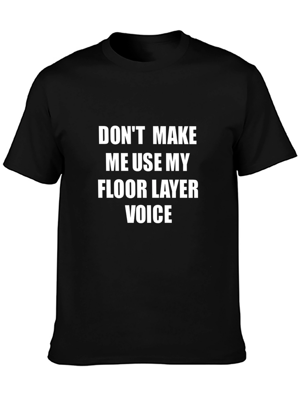 Floor Layer Voice T-Shirt - Funny Job Pride
