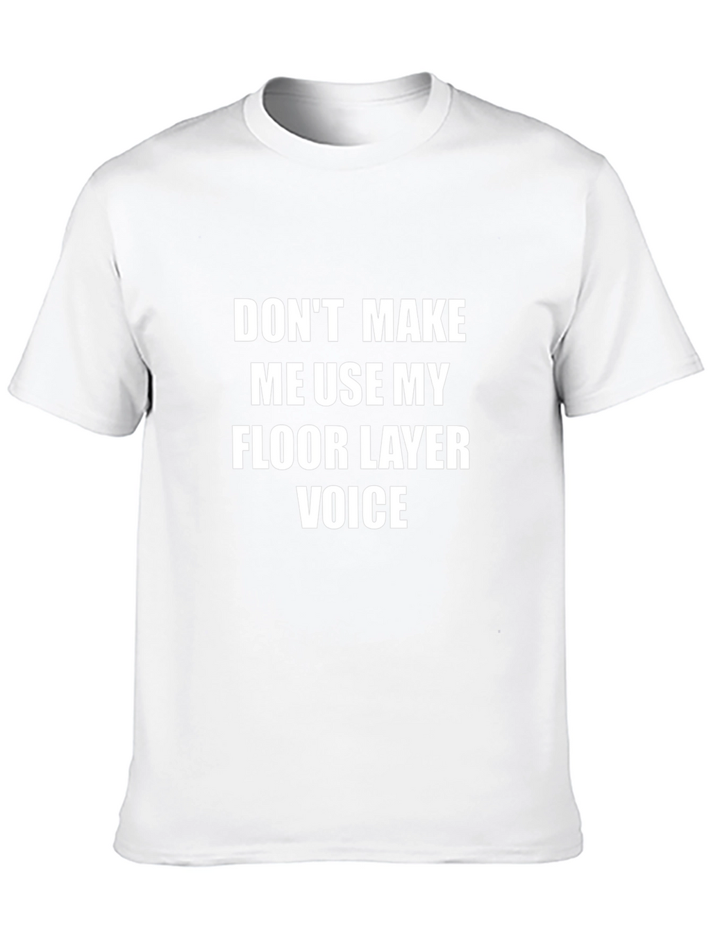 Floor Layer Voice T-Shirt - Funny Job Pride
