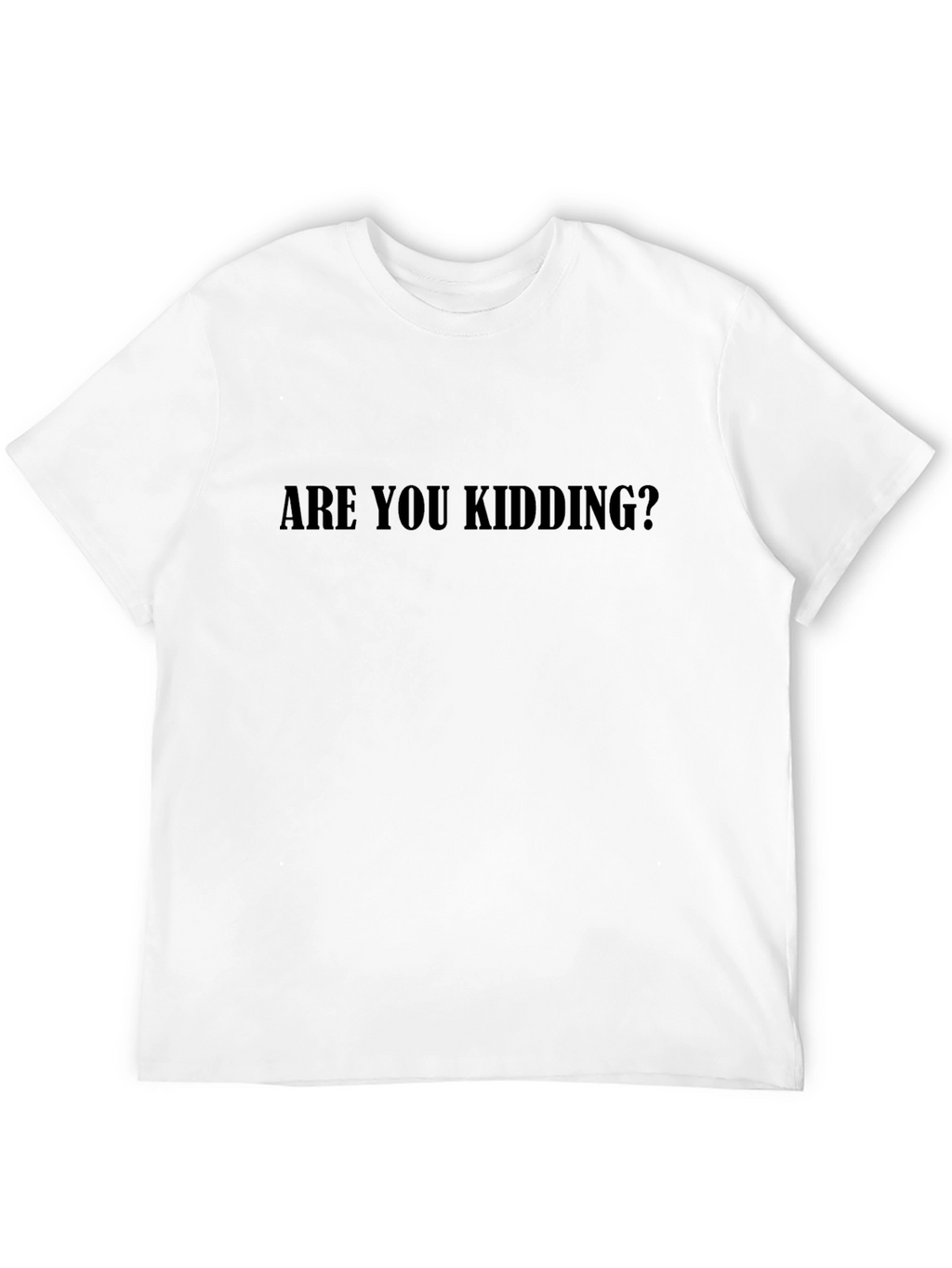 Are You Kidding? Black Graphic Tee