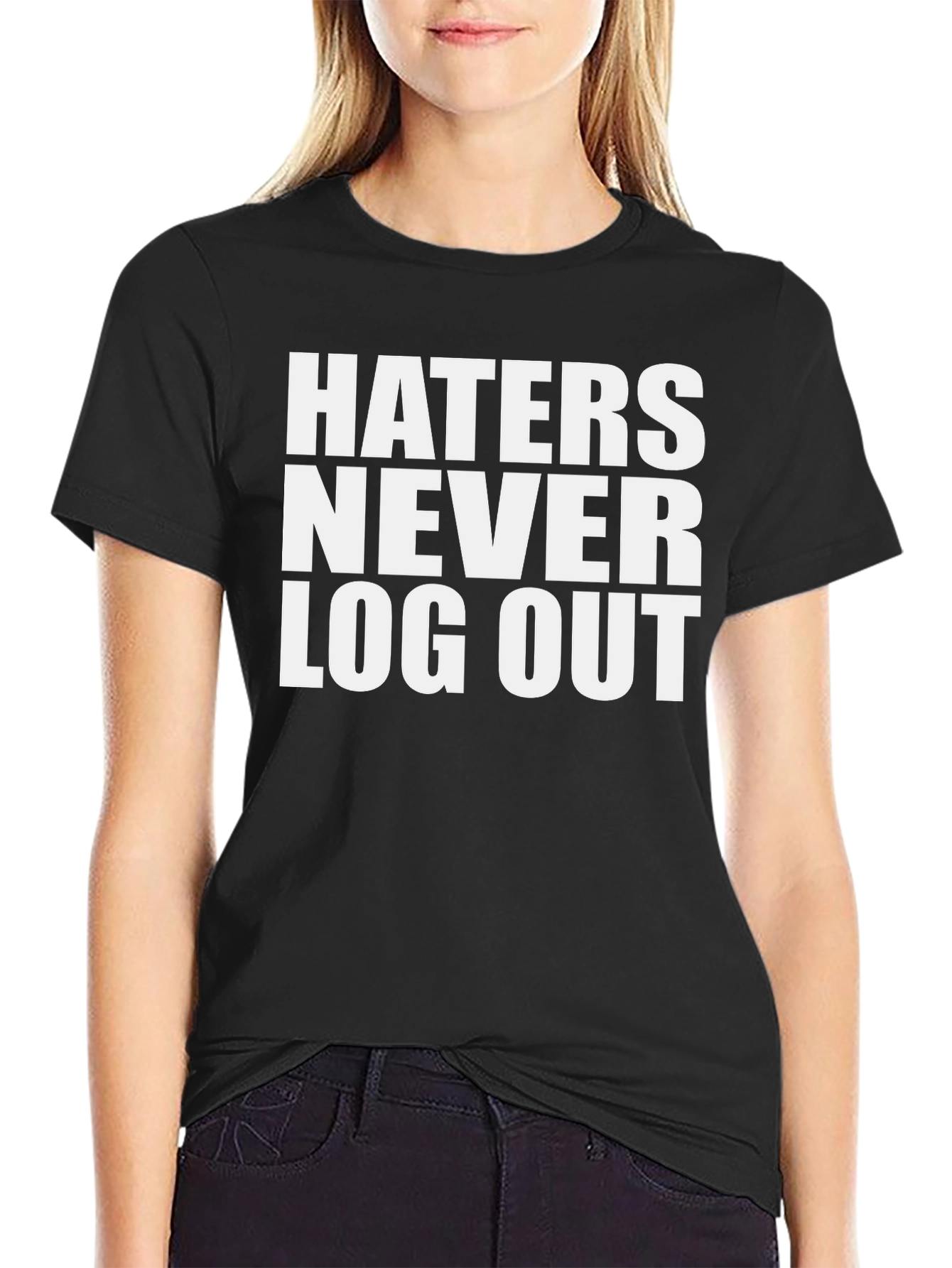 Haters Never Log Out Graphic Tee - Bold Statement T-Shirt