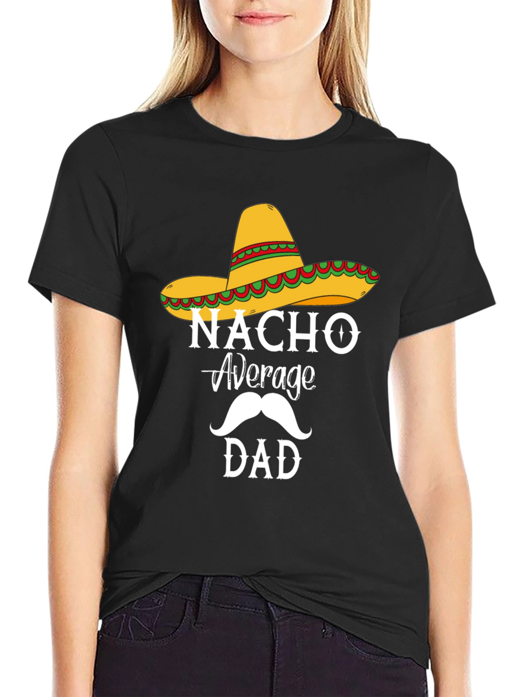 Nacho Average Dad T-Shirt - Funny Fathers Day Tee