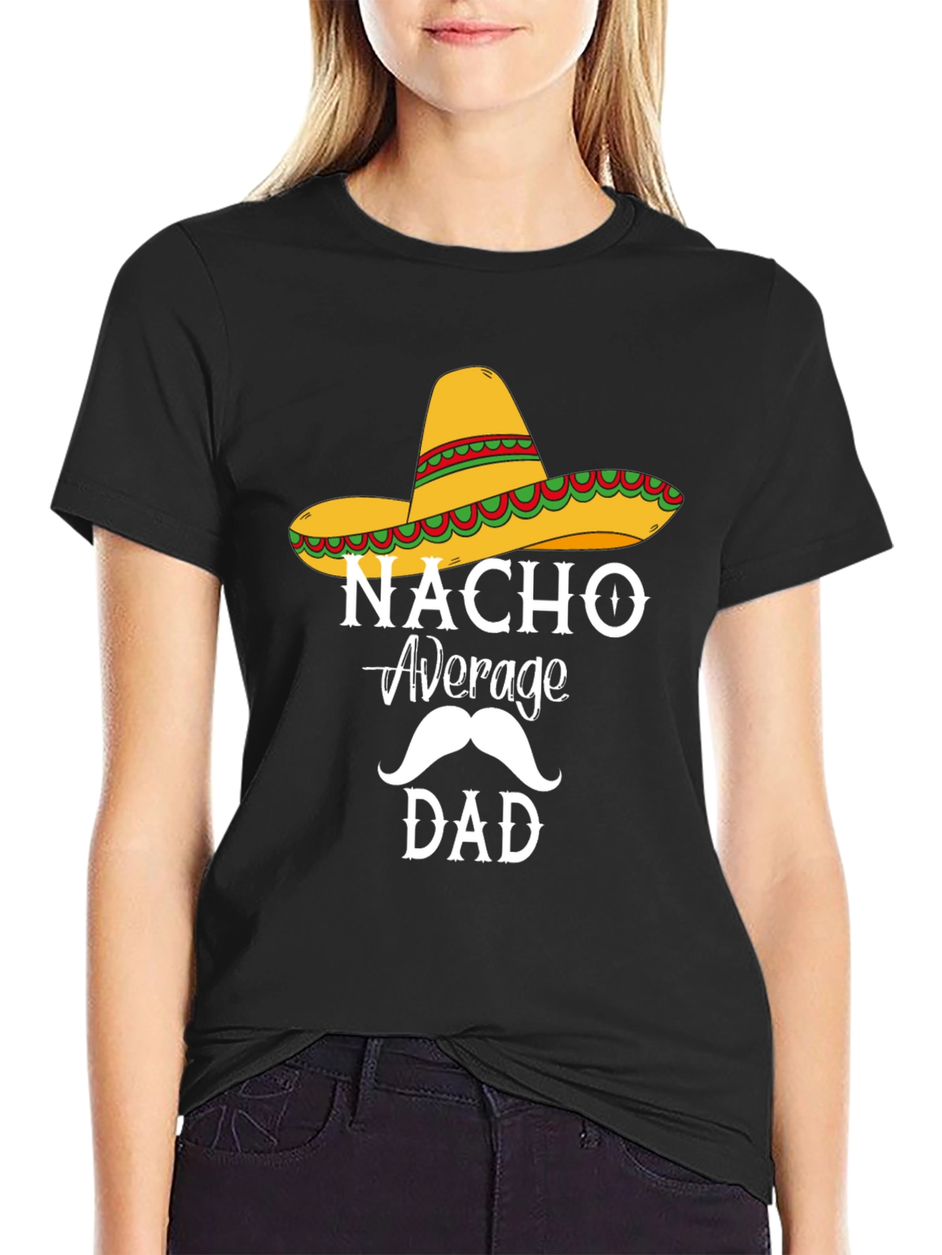 Nacho Average Dad T-Shirt - Funny Fathers Day Tee