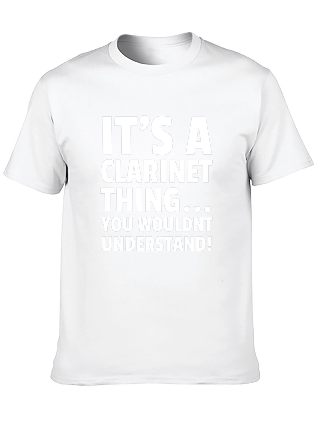 Its a Clarinet Thing T-Shirt